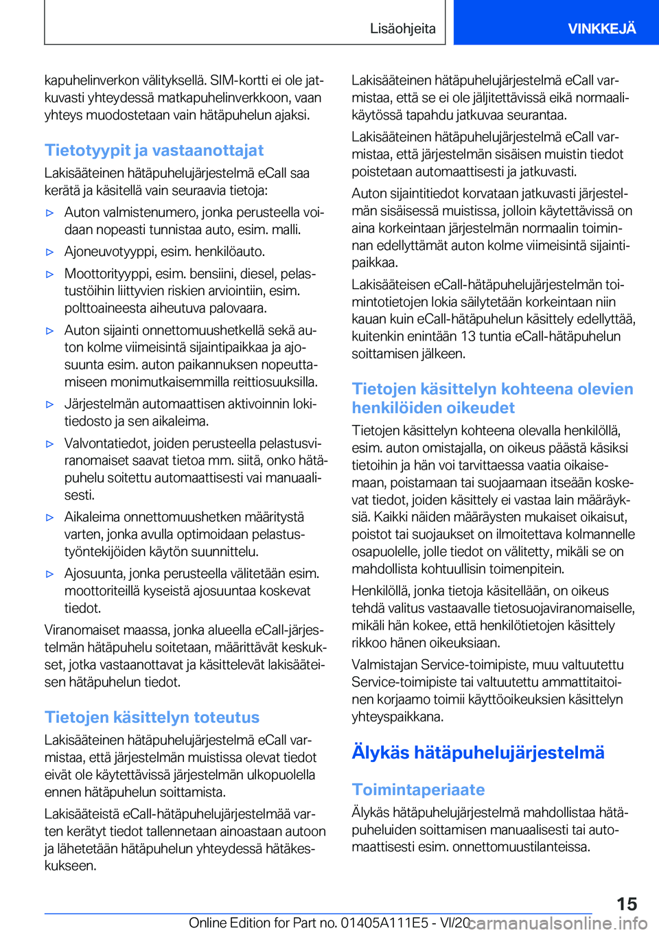 BMW 3 SERIES SEDAN PLUG-IN HYBRID 2021  Omistajan Käsikirja (in Finnish) �k�a�p�u�h�e�l�i�n�v�e�r�k�o�n��v�