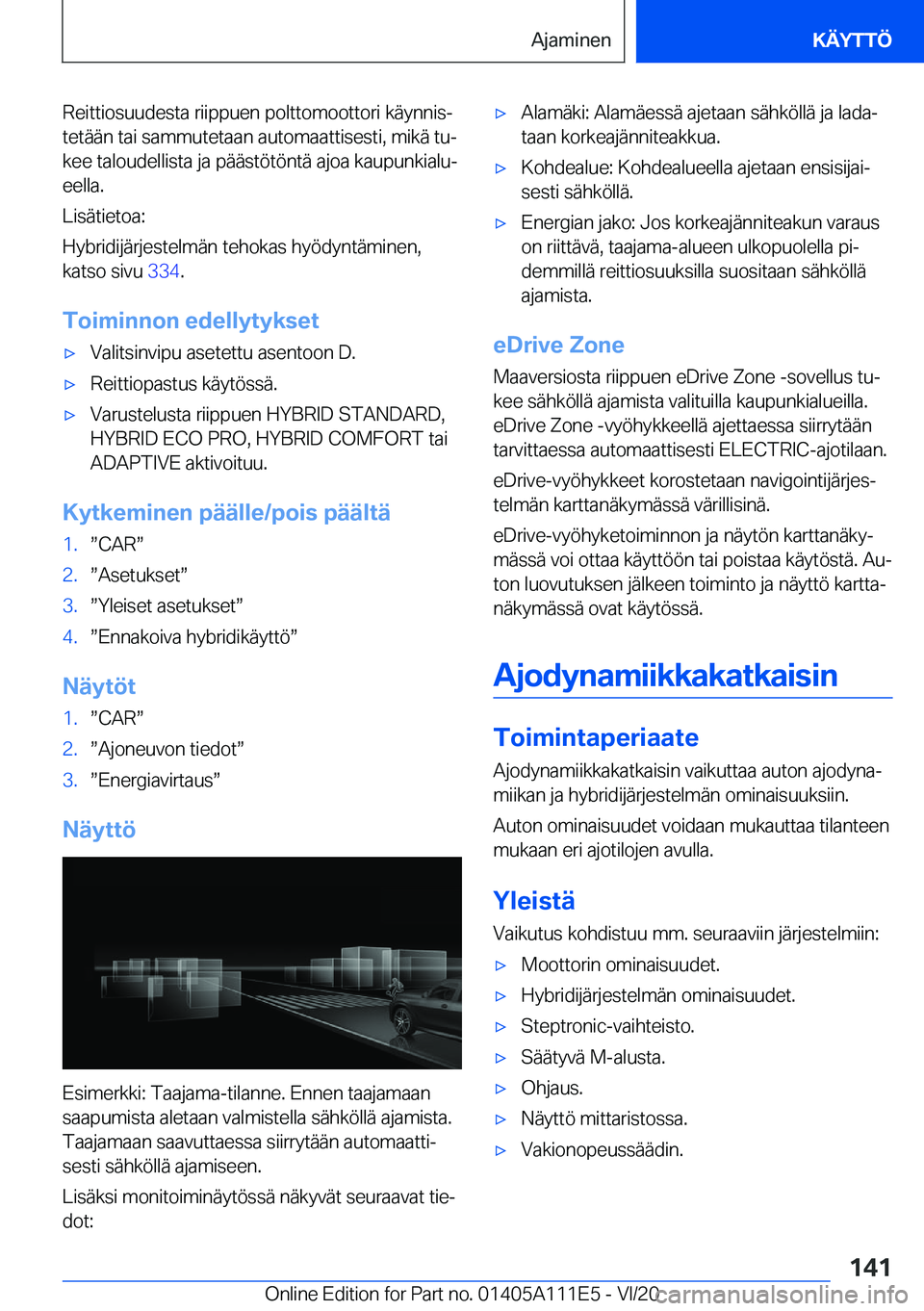 BMW 3 SERIES SEDAN PLUG-IN HYBRID 2021  Omistajan Käsikirja (in Finnish) �R�e�i�t�t�i�o�s�u�u�d�e�s�t�a��r�i�i�p�p�u�e�n��p�o�l�t�t�o�m�o�o�t�t�o�r�i��k�