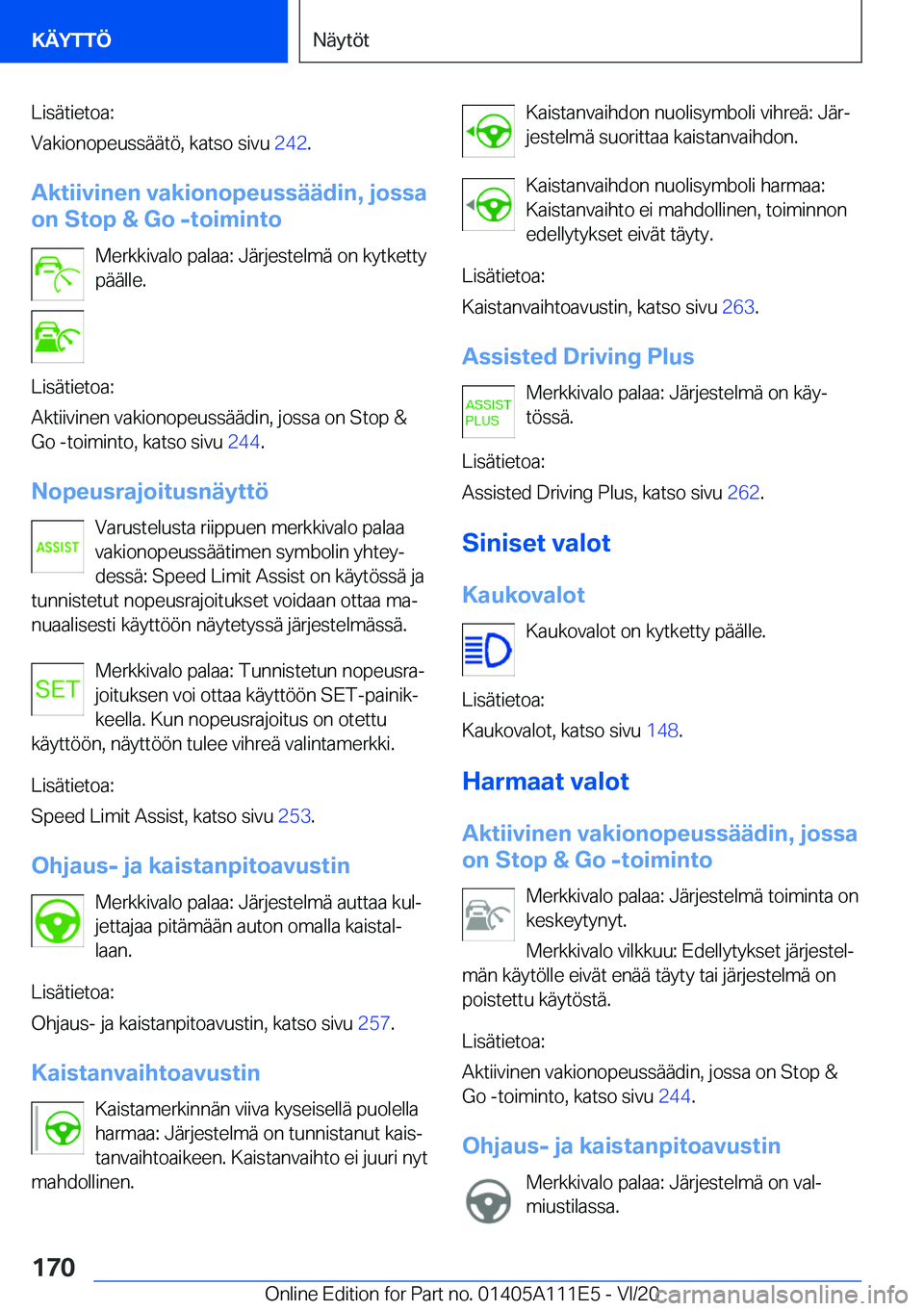 BMW 3 SERIES SEDAN PLUG-IN HYBRID 2021  Omistajan Käsikirja (in Finnish) �L�i�s�