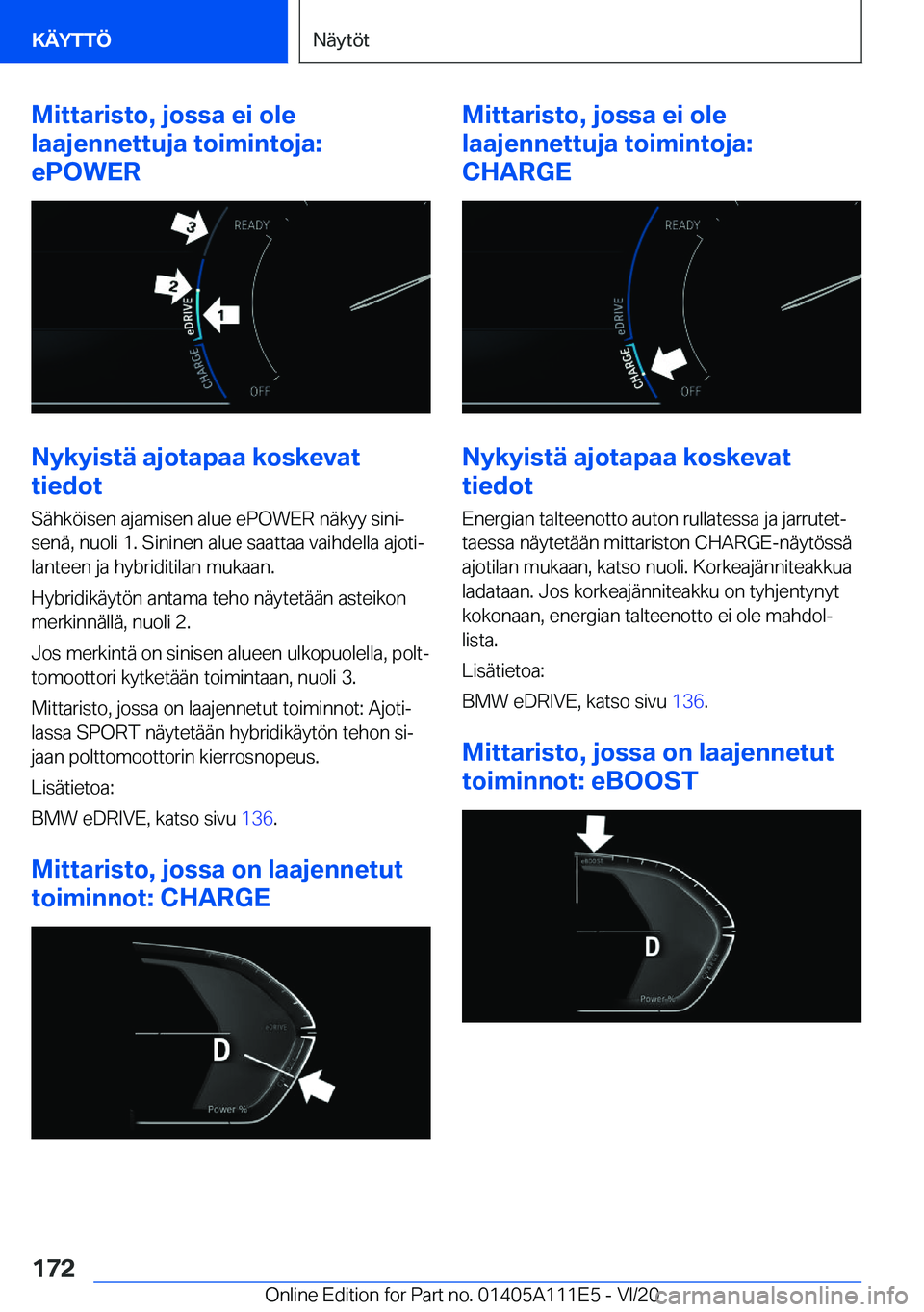 BMW 3 SERIES SEDAN PLUG-IN HYBRID 2021  Omistajan Käsikirja (in Finnish) �M�i�t�t�a�r�i�s�t�o�,��j�o�s�s�a��e�i��o�l�e
�l�a�a�j�e�n�n�e�t�t�u�j�a��t�o�i�m�i�n�t�o�j�a�:
�e�P�O�W�E�R
�N�y�k�y�i�s�t�