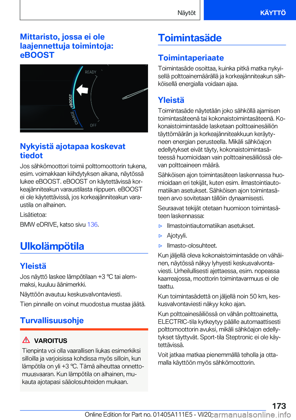BMW 3 SERIES SEDAN PLUG-IN HYBRID 2021  Omistajan Käsikirja (in Finnish) �M�i�t�t�a�r�i�s�t�o�,��j�o�s�s�a��e�i��o�l�e
�l�a�a�j�e�n�n�e�t�t�u�j�a��t�o�i�m�i�n�t�o�j�a�:
�e�B�O�O�S�T
�N�y�k�y�i�s�t�