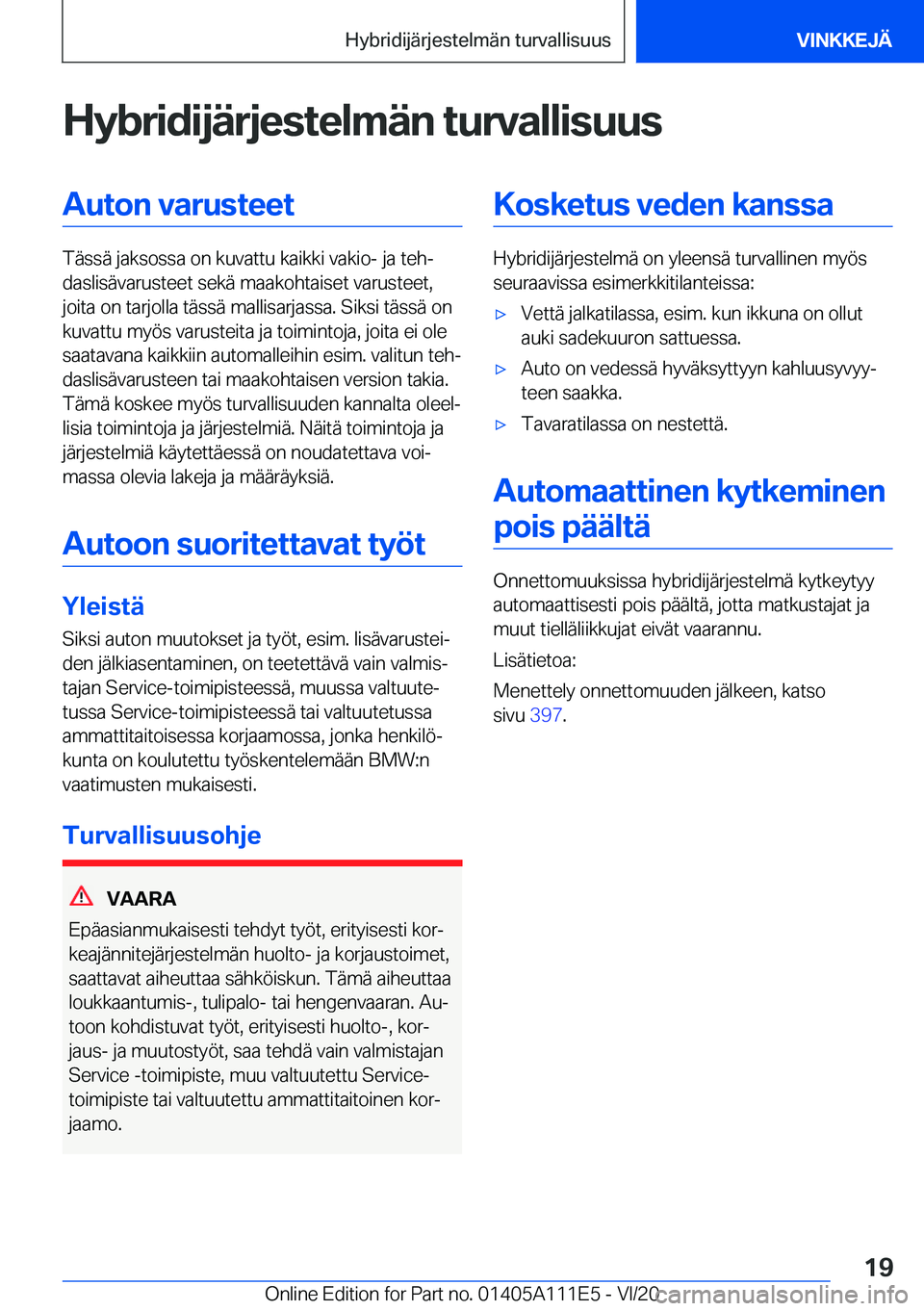 BMW 3 SERIES SEDAN PLUG-IN HYBRID 2021  Omistajan Käsikirja (in Finnish) �H�y�b�r�i�d�i�j�