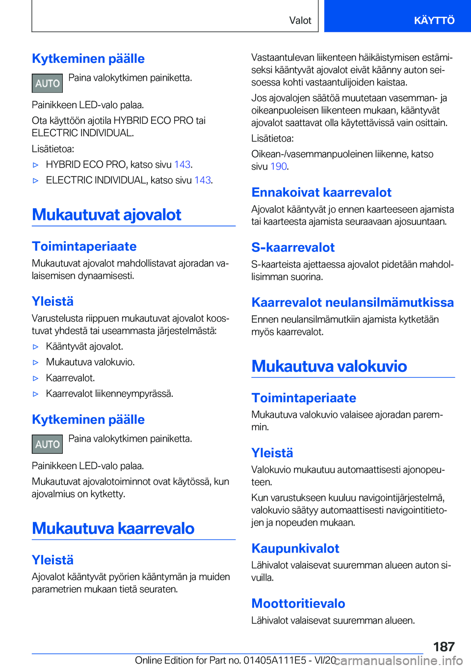 BMW 3 SERIES SEDAN PLUG-IN HYBRID 2021  Omistajan Käsikirja (in Finnish) �K�y�t�k�e�m�i�n�e�n��p�