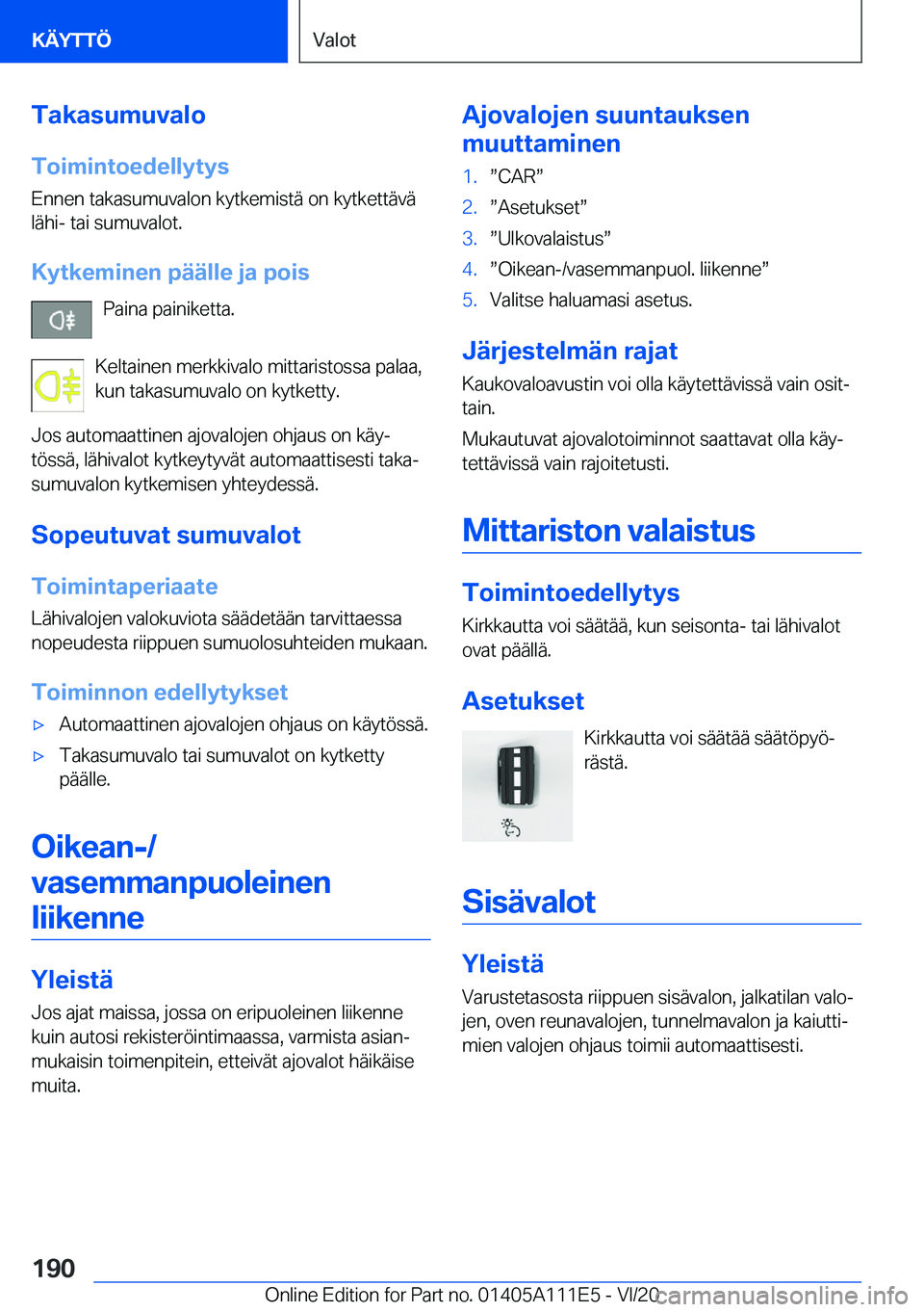 BMW 3 SERIES SEDAN PLUG-IN HYBRID 2021  Omistajan Käsikirja (in Finnish) �T�a�k�a�s�u�m�u�v�a�l�o�T�o�i�m�i�n�t�o�e�d�e�l�l�y�t�y�s �E�n�n�e�n��t�a�k�a�s�u�m�u�v�a�l�o�n��k�y�t�k�e�m�i�s�t�
