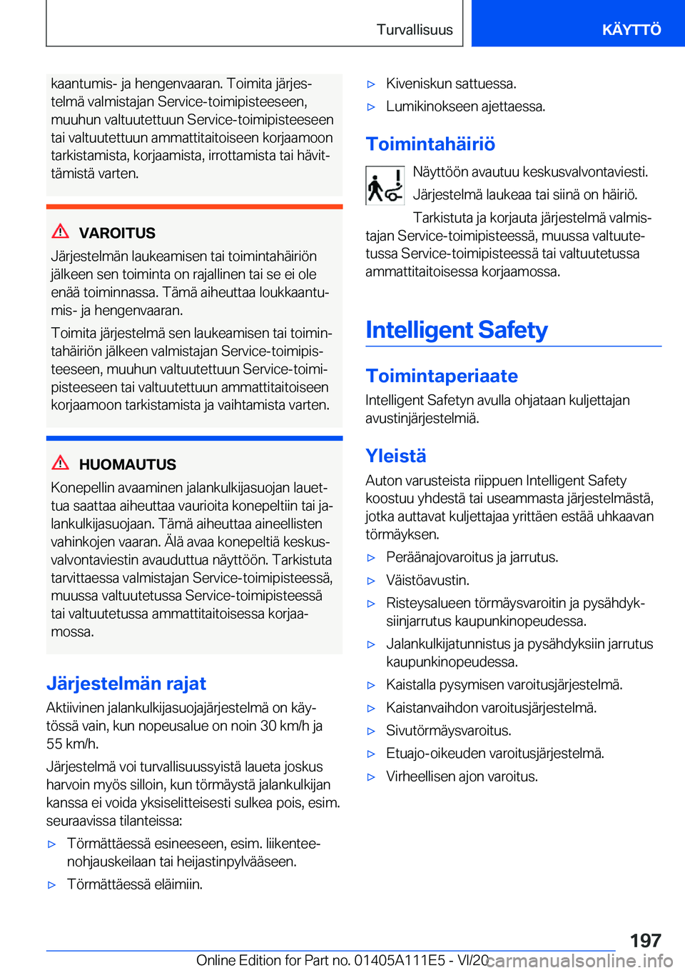 BMW 3 SERIES SEDAN PLUG-IN HYBRID 2021  Omistajan Käsikirja (in Finnish) �k�a�a�n�t�u�m�i�s�-��j�a��h�e�n�g�e�n�v�a�a�r�a�n�.��T�o�i�m�i�t�a��j�