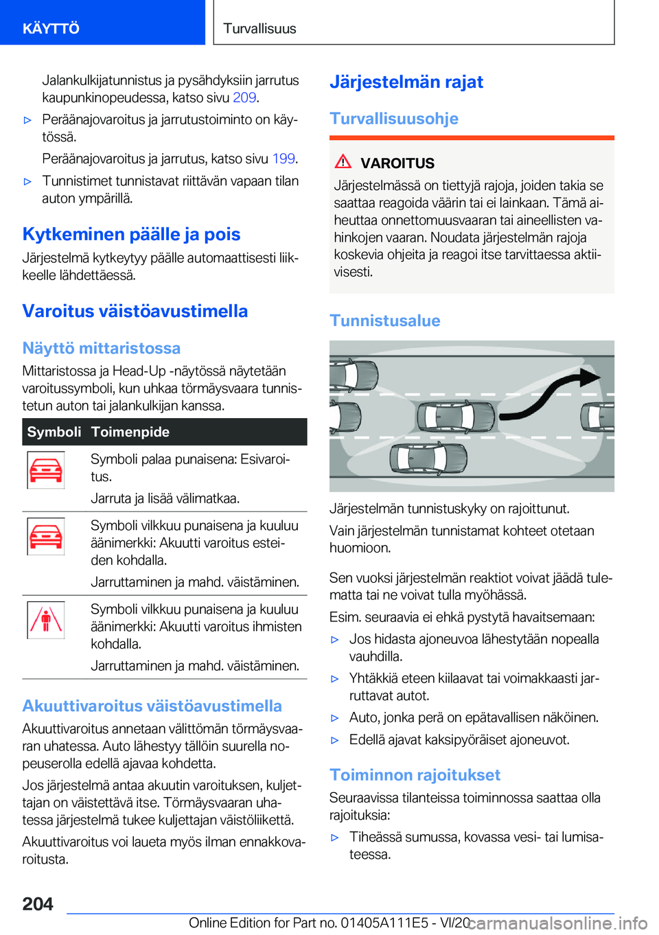 BMW 3 SERIES SEDAN PLUG-IN HYBRID 2021  Omistajan Käsikirja (in Finnish) �J�a�l�a�n�k�u�l�k�i�j�a�t�u�n�n�i�s�t�u�s��j�a��p�y�s�