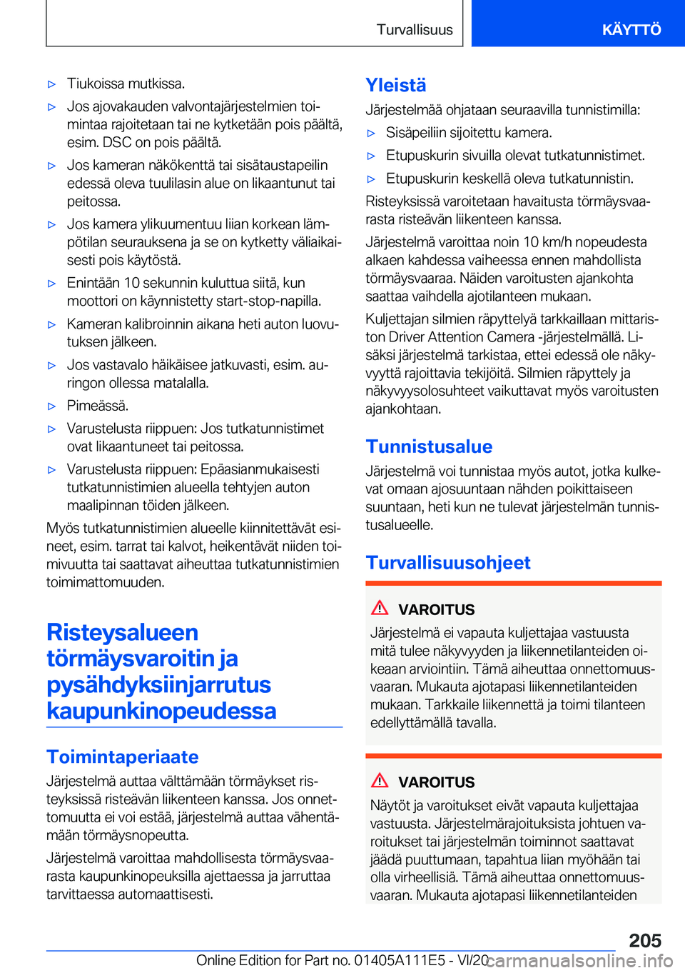 BMW 3 SERIES SEDAN PLUG-IN HYBRID 2021  Omistajan Käsikirja (in Finnish) 'x�T�i�u�k�o�i�s�s�a��m�u�t�k�i�s�s�a�.'x�J�o�s��a�j�o�v�a�k�a�u�d�e�n��v�a�l�v�o�n�t�a�j�