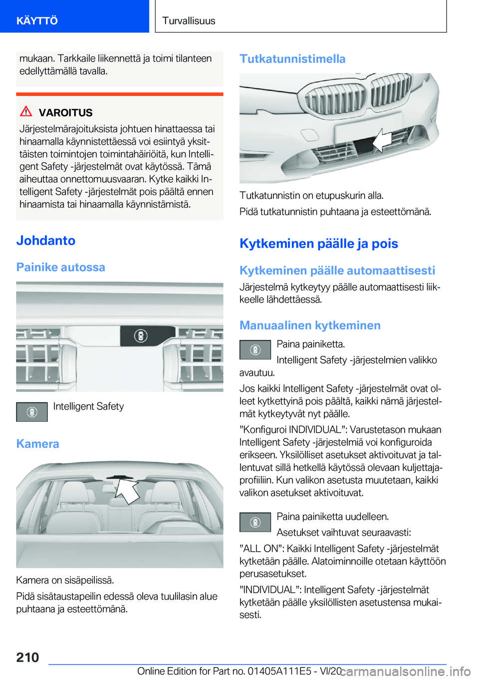 BMW 3 SERIES SEDAN PLUG-IN HYBRID 2021  Omistajan Käsikirja (in Finnish) �m�u�k�a�a�n�.��T�a�r�k�k�a�i�l�e��l�i�i�k�e�n�n�e�t�t�