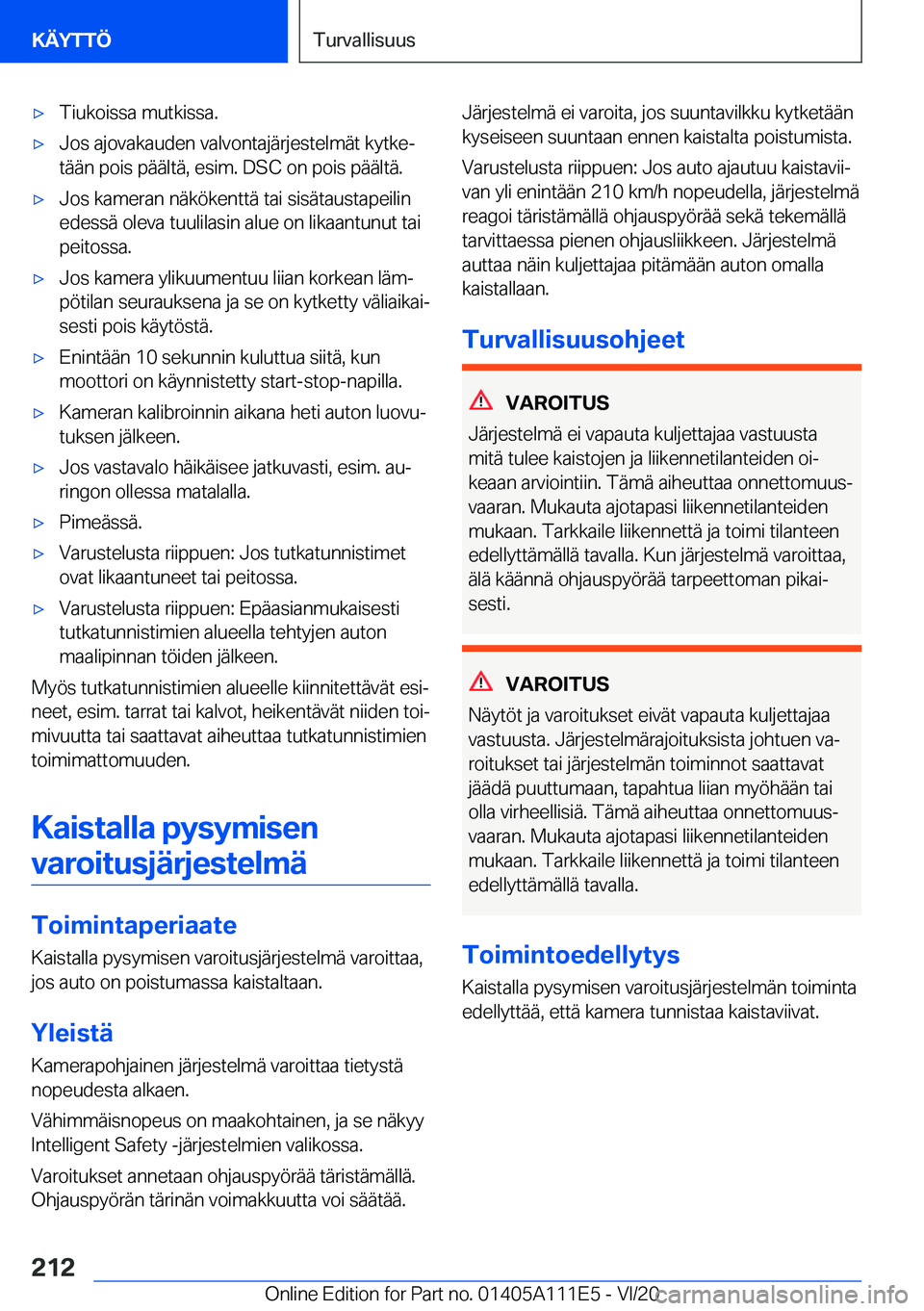 BMW 3 SERIES SEDAN PLUG-IN HYBRID 2021  Omistajan Käsikirja (in Finnish) 'x�T�i�u�k�o�i�s�s�a��m�u�t�k�i�s�s�a�.'x�J�o�s��a�j�o�v�a�k�a�u�d�e�n��v�a�l�v�o�n�t�a�j�