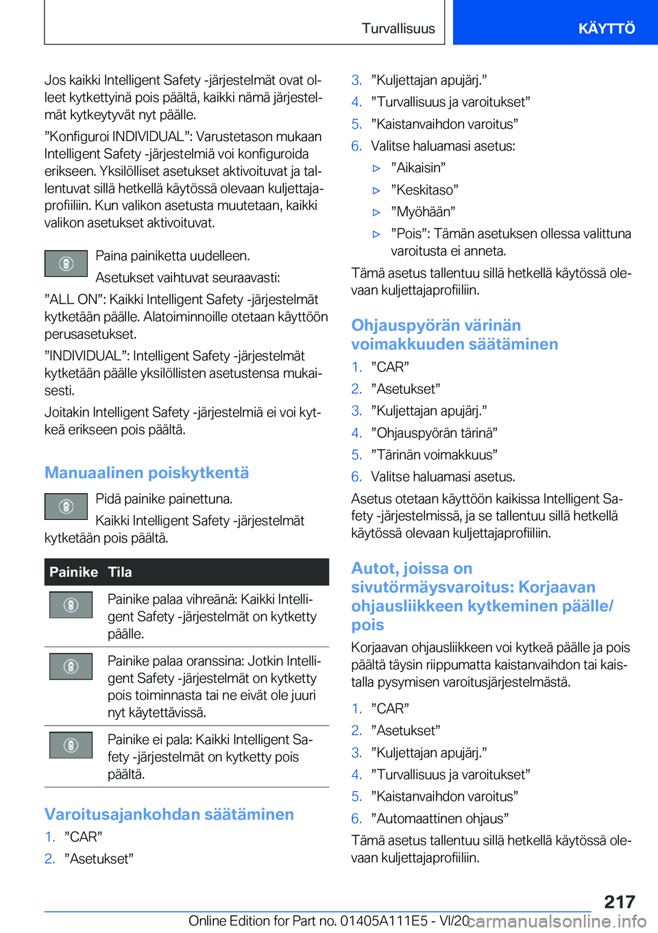 BMW 3 SERIES SEDAN PLUG-IN HYBRID 2021  Omistajan Käsikirja (in Finnish) �J�o�s��k�a�i�k�k�i��I�n�t�e�l�l�i�g�e�n�t��S�a�f�e�t�y��-�j�