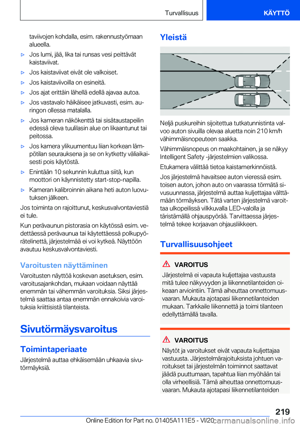 BMW 3 SERIES SEDAN PLUG-IN HYBRID 2021  Omistajan Käsikirja (in Finnish) �t�a�v�i�i�v�o�j�e�n��k�o�h�d�a�l�l�a�,��e�s�i�m�.��r�a�k�e�n�n�u�s�t�y�