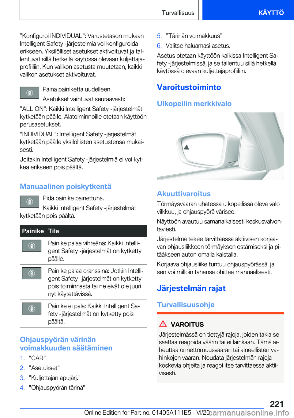 BMW 3 SERIES SEDAN PLUG-IN HYBRID 2021  Omistajan Käsikirja (in Finnish) w�K�o�n�f�i�g�u�r�o�i��I�N�D�I�V�I�D�U�A�Lw�:��V�a�r�u�s�t�e�t�a�s�o�n��m�u�k�a�a�n�I�n�t�e�l�l�i�g�e�n�t��S�a�f�e�t�y��-�j�