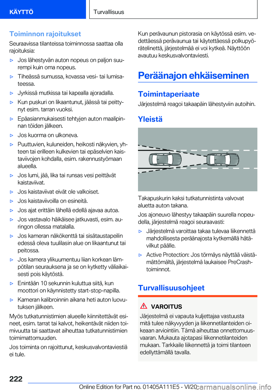 BMW 3 SERIES SEDAN PLUG-IN HYBRID 2021  Omistajan Käsikirja (in Finnish) �T�o�i�m�i�n�n�o�n��r�a�j�o�i�t�u�k�s�e�t
�S�e�u�r�a�a�v�i�s�s�a��t�i�l�a�n�t�e�i�s�s�a��t�o�i�m�i�n�n�o�s�s�a��s�a�a�t�t�a�a��o�l�l�a
�r�a�j�o�i�t�u�k�s�i�a�:'x�J�o�s��l�