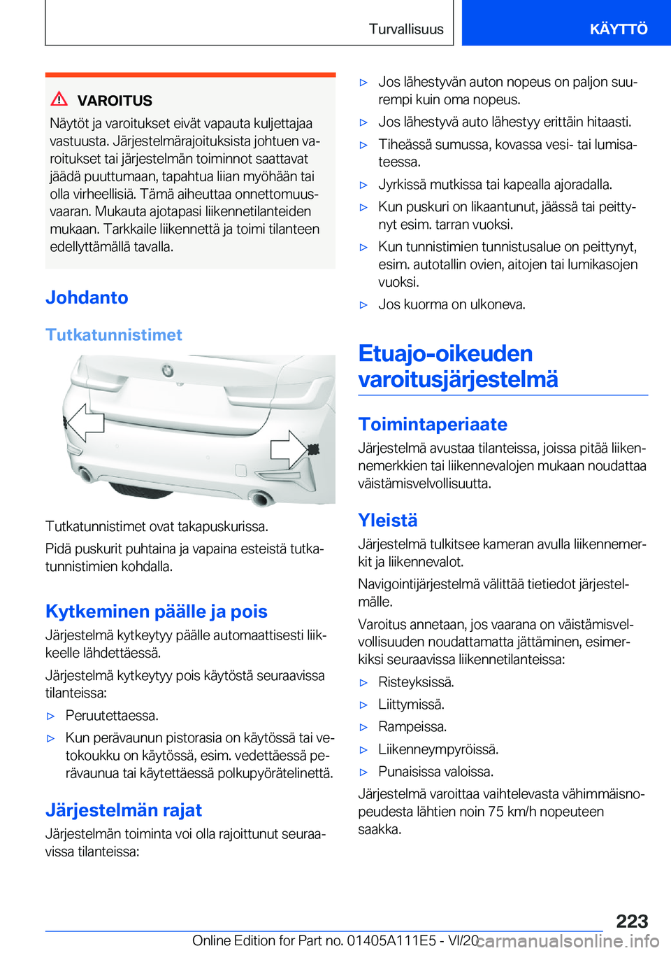 BMW 3 SERIES SEDAN PLUG-IN HYBRID 2021  Omistajan Käsikirja (in Finnish) �V�A�R�O�I�T�U�S
�N�