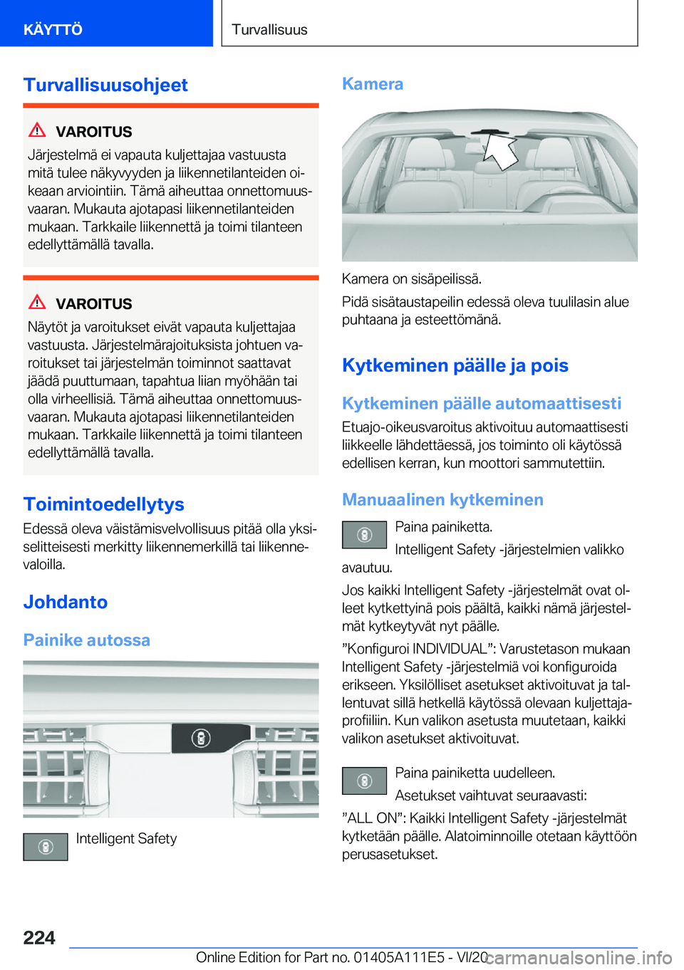 BMW 3 SERIES SEDAN PLUG-IN HYBRID 2021  Omistajan Käsikirja (in Finnish) �T�u�r�v�a�l�l�i�s�u�u�s�o�h�j�e�e�t
�V�A�R�O�I�T�U�S
�J�