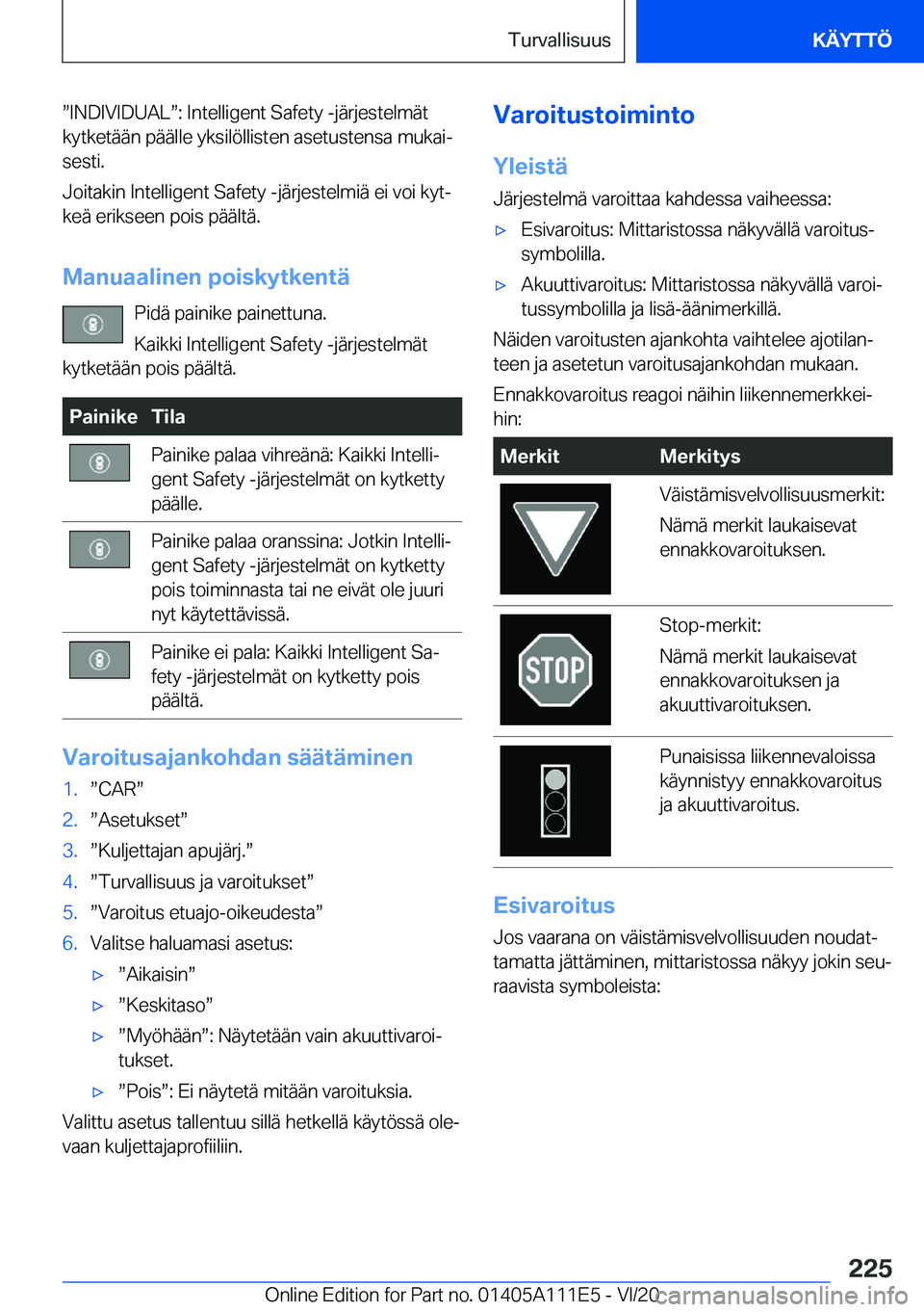 BMW 3 SERIES SEDAN PLUG-IN HYBRID 2021  Omistajan Käsikirja (in Finnish) w�I�N�D�I�V�I�D�U�A�Lw�:��I�n�t�e�l�l�i�g�e�n�t��S�a�f�e�t�y��-�j�