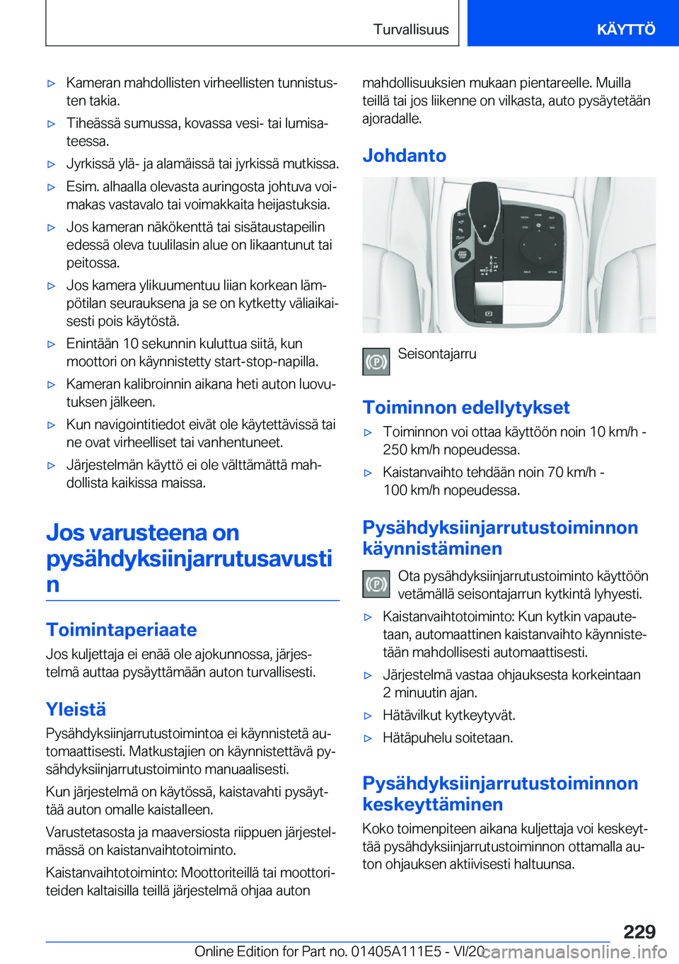 BMW 3 SERIES SEDAN PLUG-IN HYBRID 2021  Omistajan Käsikirja (in Finnish) 'x�K�a�m�e�r�a�n��m�a�h�d�o�l�l�i�s�t�e�n��v�i�r�h�e�e�l�l�i�s�t�e�n��t�u�n�n�i�s�t�u�sj
�t�e�n��t�a�k�i�a�.'x�T�i�h�e�