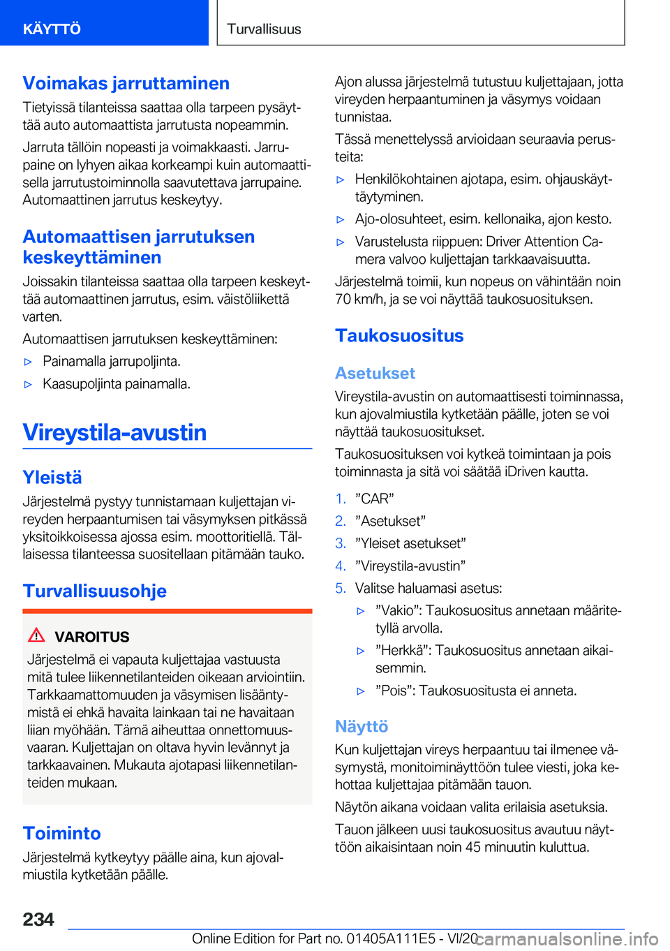 BMW 3 SERIES SEDAN PLUG-IN HYBRID 2021  Omistajan Käsikirja (in Finnish) �V�o�i�m�a�k�a�s��j�a�r�r�u�t�t�a�m�i�n�e�n�T�i�e�t�y�i�s�s�