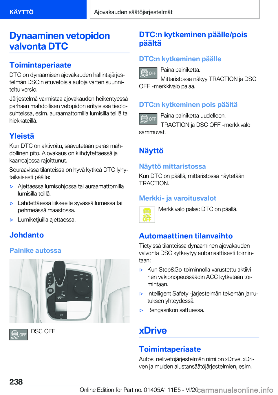 BMW 3 SERIES SEDAN PLUG-IN HYBRID 2021  Omistajan Käsikirja (in Finnish) �D�y�n�a�a�m�i�n�e�n��v�e�t�o�p�i�d�o�n�v�a�l�v�o�n�t�a��D�T�C
�T�o�i�m�i�n�t�a�p�e�r�i�a�a�t�e �D�T�C��o�n��d�y�n�a�a�m�i�s�e�n��a�j�o�v�a�k�a�u�d�e�n��h�a�l�l�i�n�t�a�j�