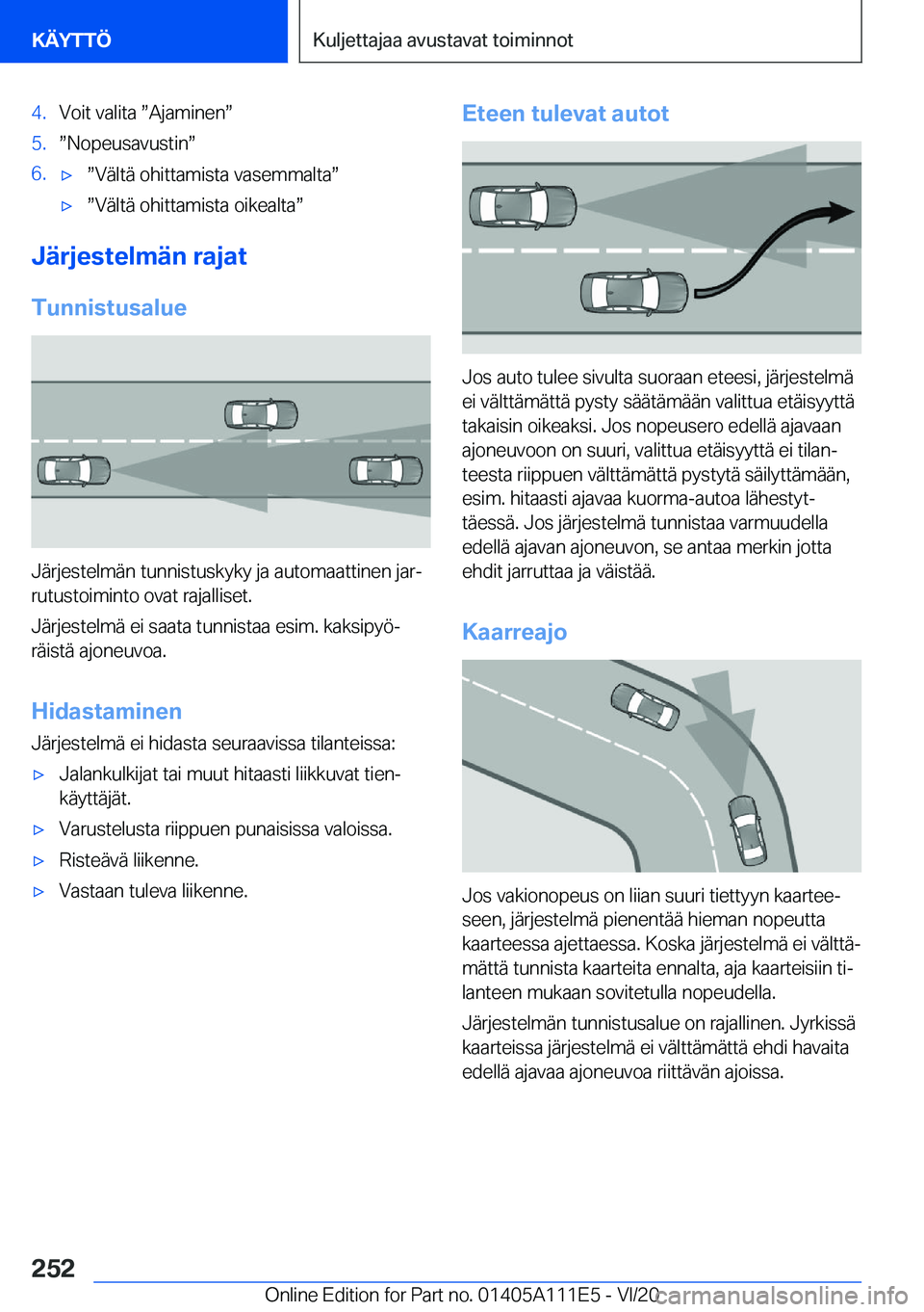BMW 3 SERIES SEDAN PLUG-IN HYBRID 2021  Omistajan Käsikirja (in Finnish) �4�.�V�o�i�t��v�a�l�i�t�a�w�A�j�a�m�i�n�e�nw�5�.w�N�o�p�e�u�s�a�v�u�s�t�i�nw�6�.'xw�V�