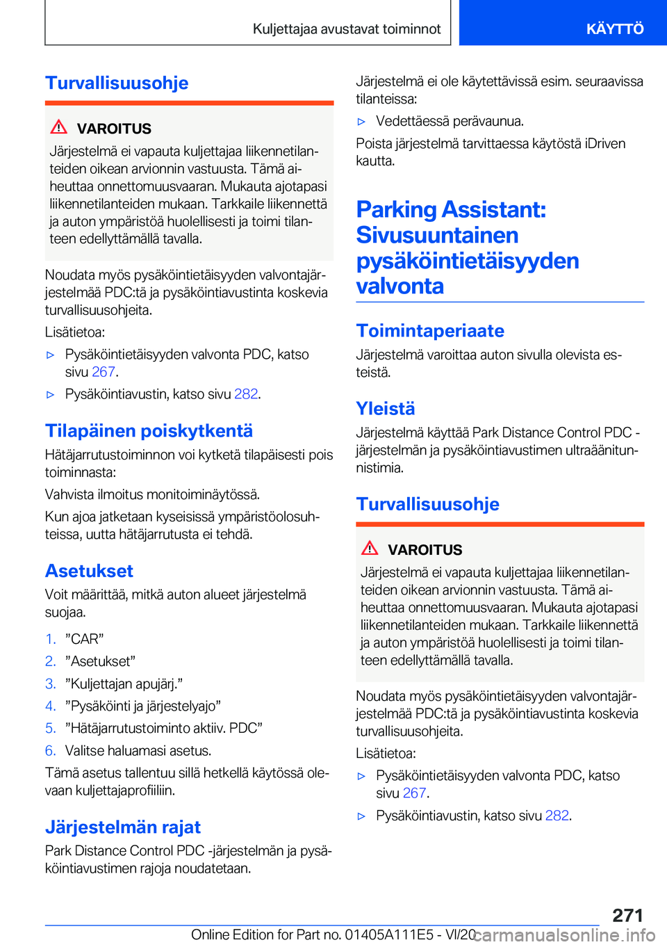 BMW 3 SERIES SEDAN PLUG-IN HYBRID 2021  Omistajan Käsikirja (in Finnish) �T�u�r�v�a�l�l�i�s�u�u�s�o�h�j�e
�V�A�R�O�I�T�U�S
�J�