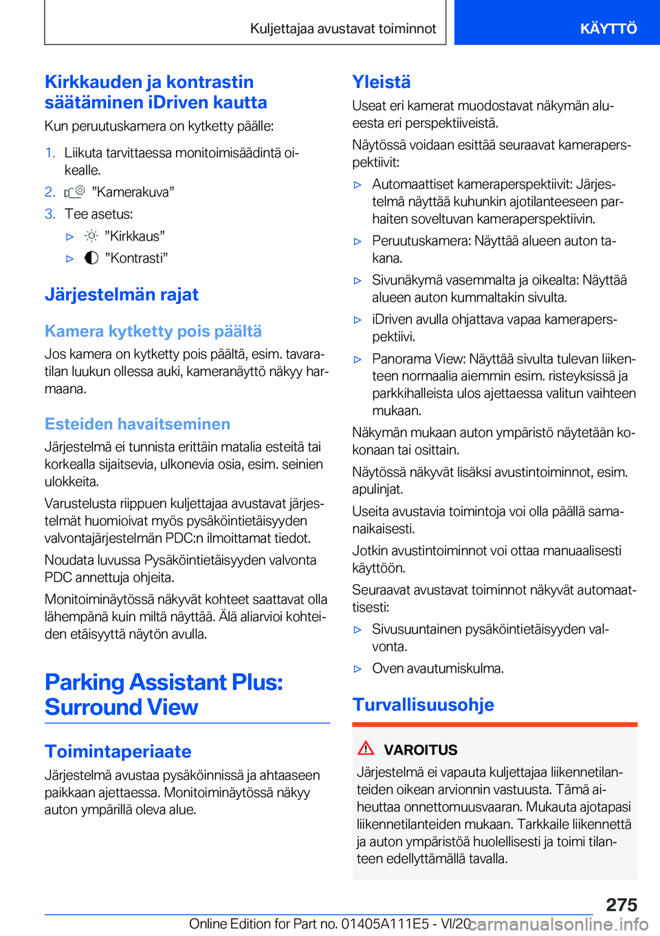 BMW 3 SERIES SEDAN PLUG-IN HYBRID 2021  Omistajan Käsikirja (in Finnish) �K�i�r�k�k�a�u�d�e�n��j�a��k�o�n�t�r�a�s�t�i�n
�s�