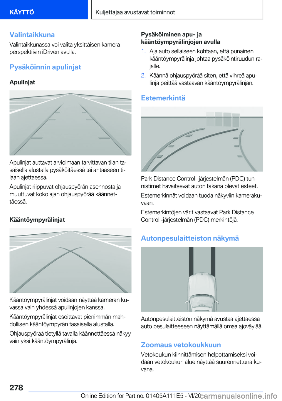 BMW 3 SERIES SEDAN PLUG-IN HYBRID 2021  Omistajan Käsikirja (in Finnish) �V�a�l�i�n�t�a�i�k�k�u�n�a
�V�a�l�i�n�t�a�i�k�k�u�n�a�s�s�a��v�o�i��v�a�l�i�t�a��y�k�s�i�t�t�