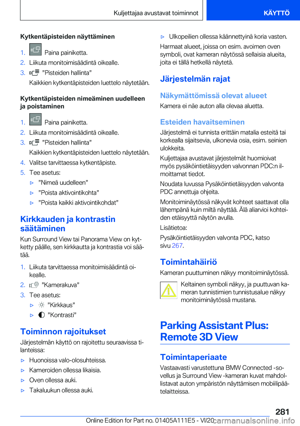 BMW 3 SERIES SEDAN PLUG-IN HYBRID 2021  Omistajan Käsikirja (in Finnish) �K�y�t�k�e�n�t�