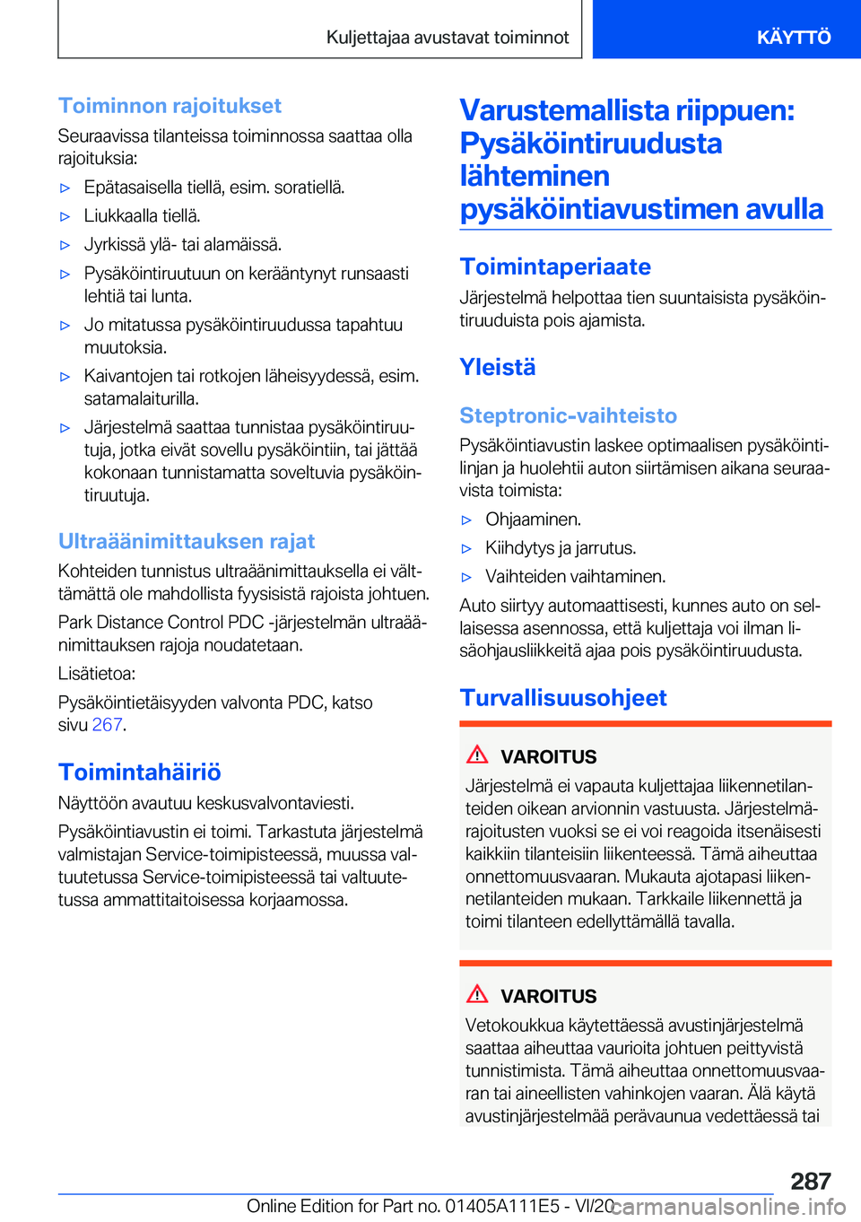 BMW 3 SERIES SEDAN PLUG-IN HYBRID 2021  Omistajan Käsikirja (in Finnish) �T�o�i�m�i�n�n�o�n��r�a�j�o�i�t�u�k�s�e�t
�S�e�u�r�a�a�v�i�s�s�a��t�i�l�a�n�t�e�i�s�s�a��t�o�i�m�i�n�n�o�s�s�a��s�a�a�t�t�a�a��o�l�l�a
�r�a�j�o�i�t�u�k�s�i�a�:'x�E�p�