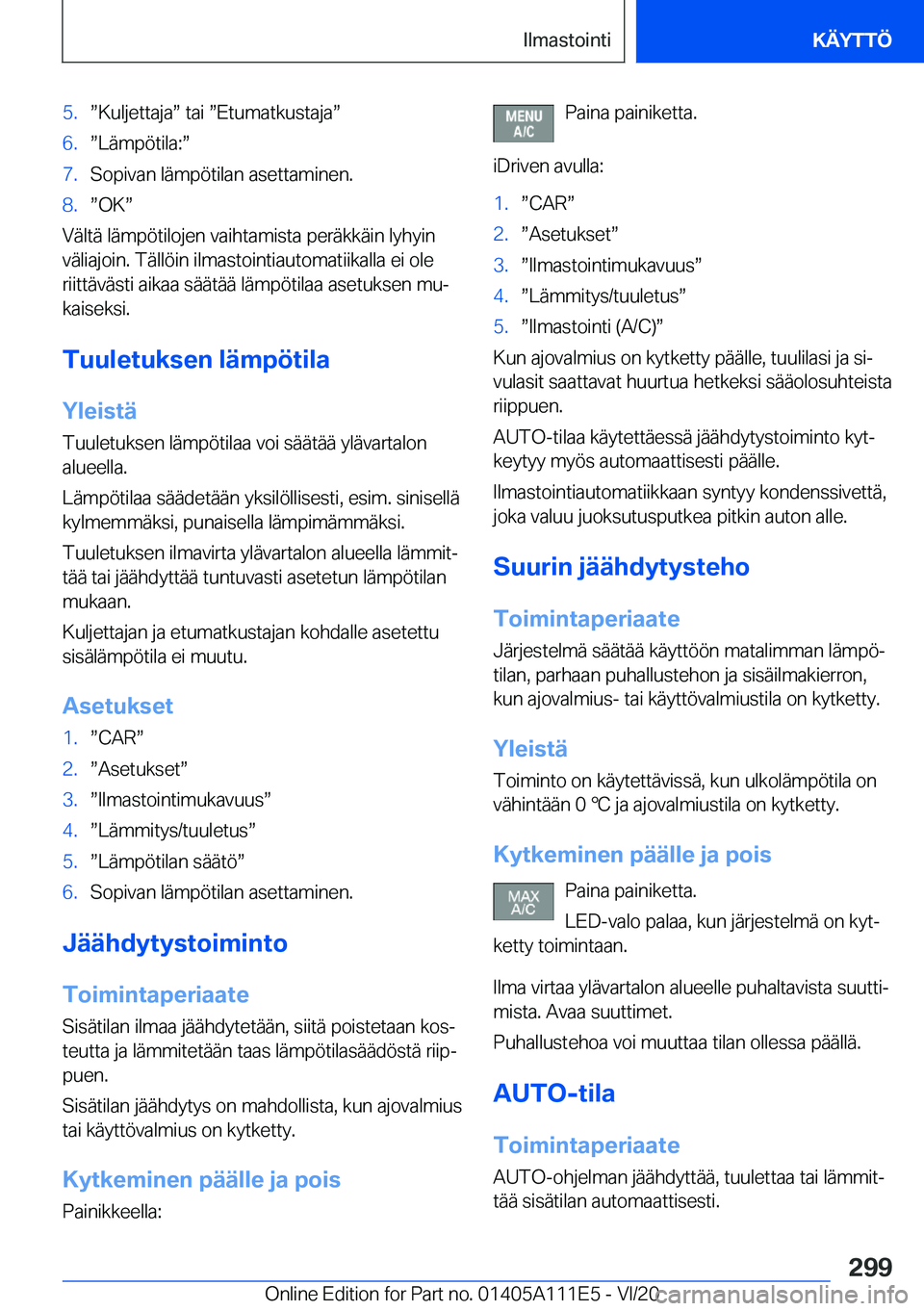 BMW 3 SERIES SEDAN PLUG-IN HYBRID 2021  Omistajan Käsikirja (in Finnish) �5�.w�K�u�l�j�e�t�t�a�j�aw��t�a�i�w�E�t�u�m�a�t�k�u�s�t�a�j�aw�6�.w�L�