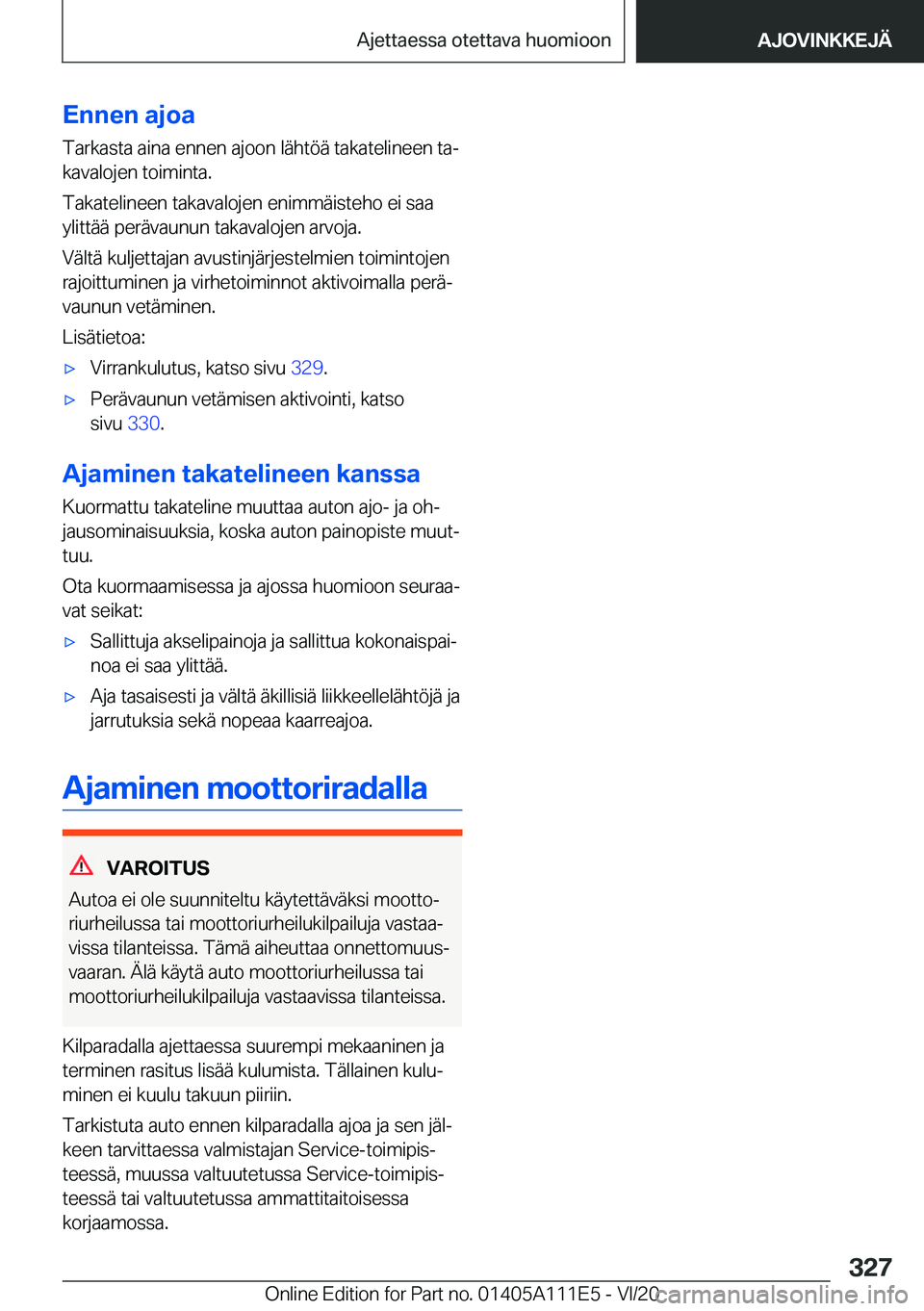 BMW 3 SERIES SEDAN PLUG-IN HYBRID 2021  Omistajan Käsikirja (in Finnish) �E�n�n�e�n��a�j�o�a�T�a�r�k�a�s�t�a��a�i�n�a��e�n�n�e�n��a�j�o�o�n��l�