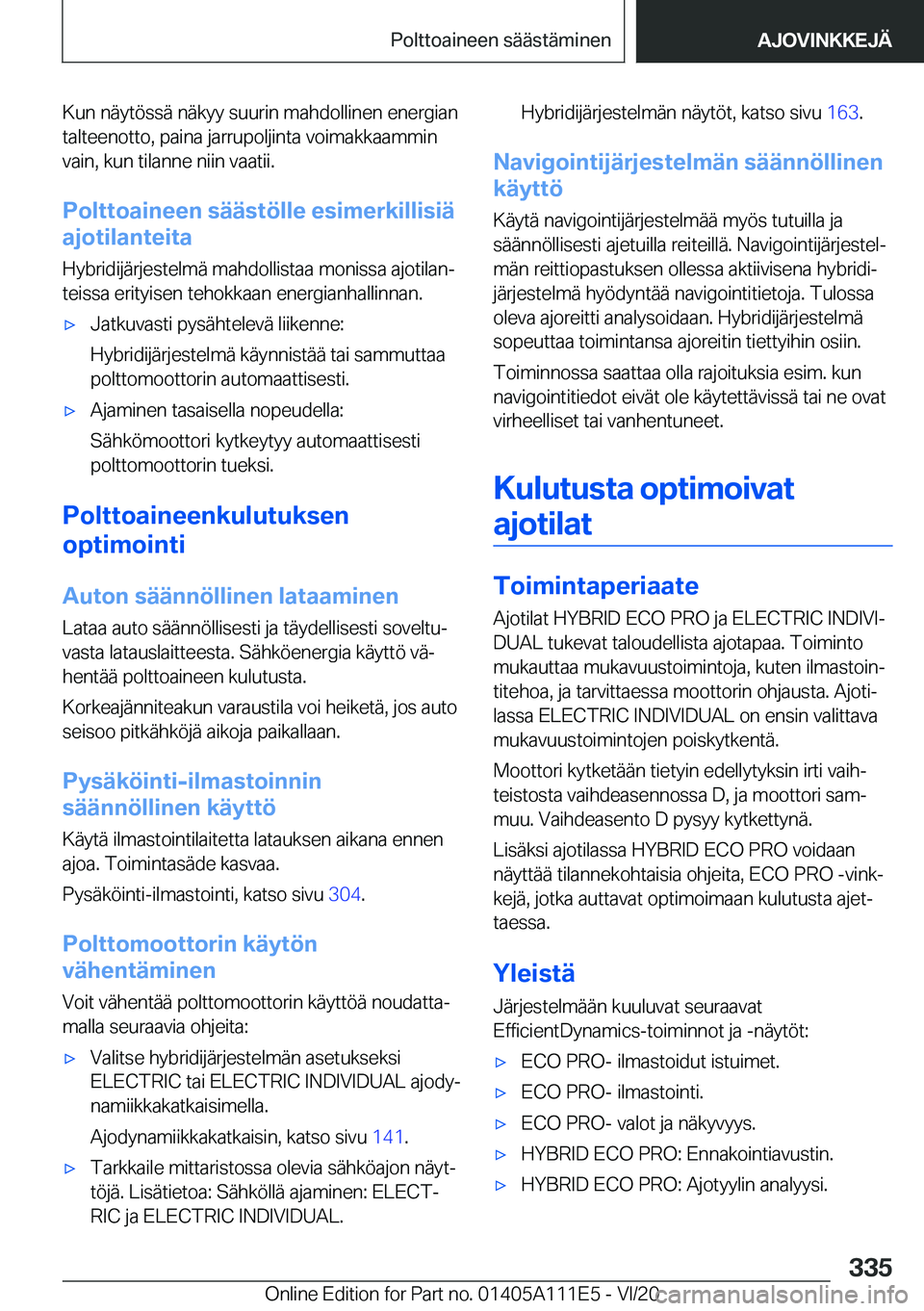 BMW 3 SERIES SEDAN PLUG-IN HYBRID 2021  Omistajan Käsikirja (in Finnish) �K�u�n��n�