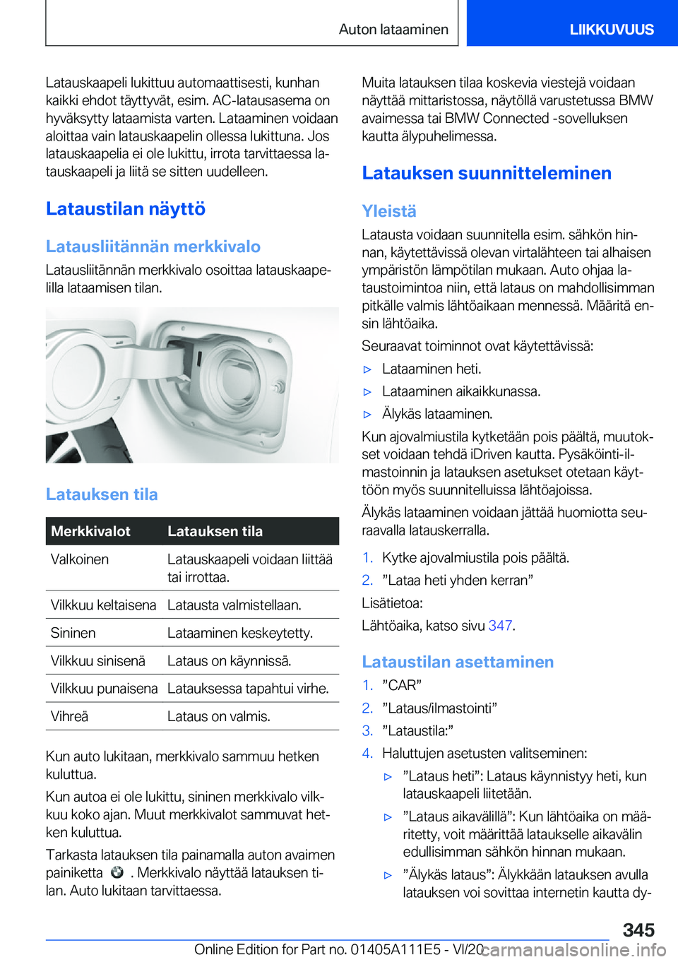 BMW 3 SERIES SEDAN PLUG-IN HYBRID 2021  Omistajan Käsikirja (in Finnish) �L�a�t�a�u�s�k�a�a�p�e�l�i��l�u�k�i�t�t�u�u��a�u�t�o�m�a�a�t�t�i�s�e�s�t�i�,��k�u�n�h�a�n�k�a�i�k�k�i��e�h�d�o�t��t�