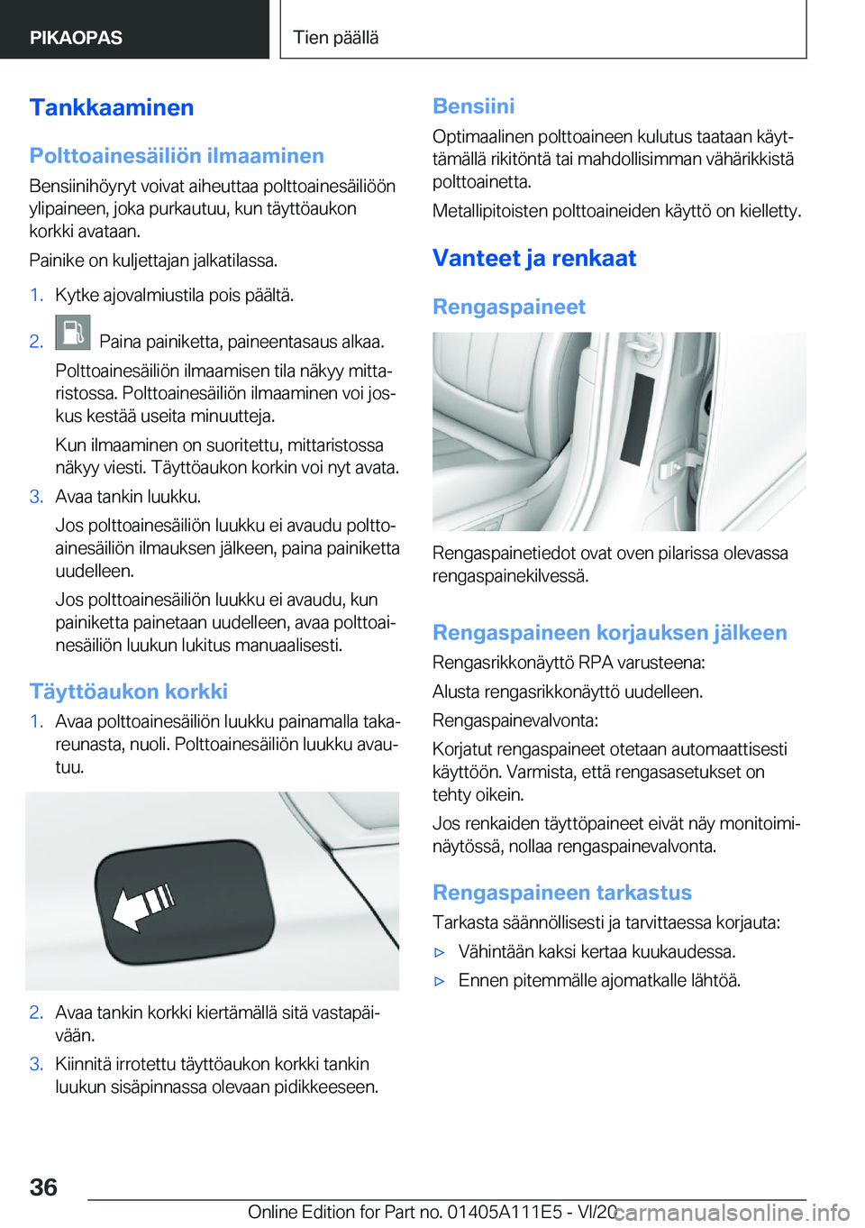 BMW 3 SERIES SEDAN PLUG-IN HYBRID 2021  Omistajan Käsikirja (in Finnish) �T�a�n�k�k�a�a�m�i�n�e�n�P�o�l�t�t�o�a�i�n�e�s�