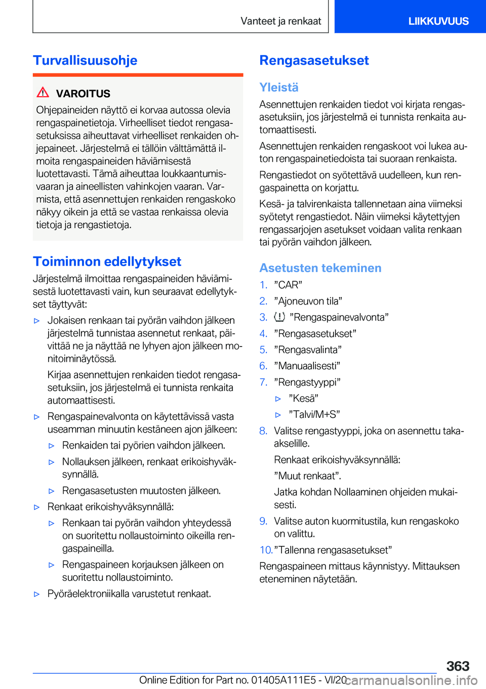 BMW 3 SERIES SEDAN PLUG-IN HYBRID 2021  Omistajan Käsikirja (in Finnish) �T�u�r�v�a�l�l�i�s�u�u�s�o�h�j�e
�V�A�R�O�I�T�U�S
�O�h�j�e�p�a�i�n�e�i�d�e�n��n�