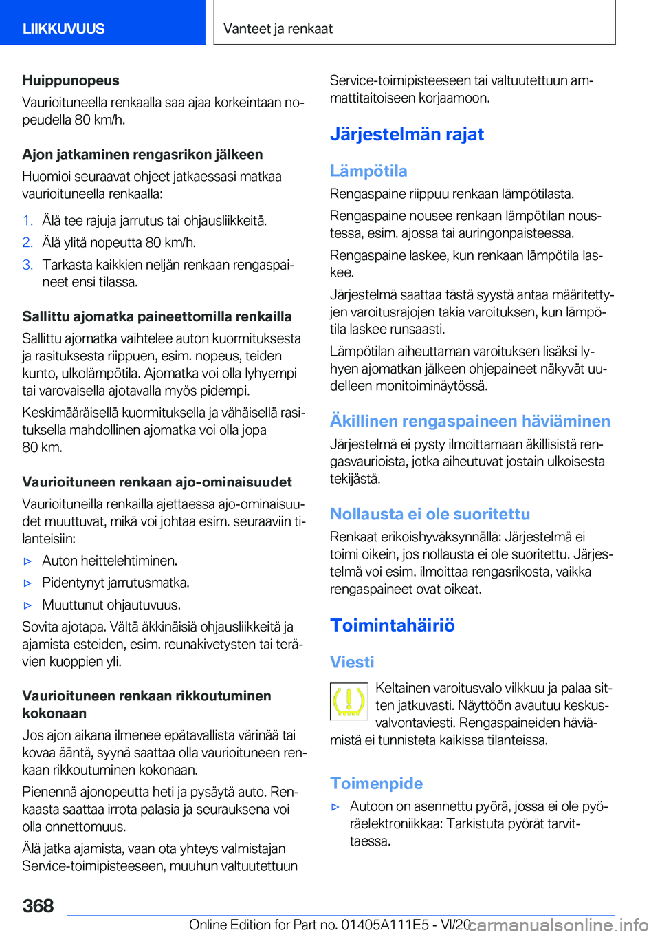BMW 3 SERIES SEDAN PLUG-IN HYBRID 2021  Omistajan Käsikirja (in Finnish) �H�u�i�p�p�u�n�o�p�e�u�s
�V�a�u�r�i�o�i�t�u�n�e�e�l�l�a��r�e�n�k�a�a�l�l�a��s�a�a��a�j�a�a��k�o�r�k�e�i�n�t�a�a�n��n�oj �p�e�u�d�e�l�l�a��8�0��k�m�/�h�.
�A�j�o�n��j�a�t�k�a�m�i�n�e�n��r�e�n�