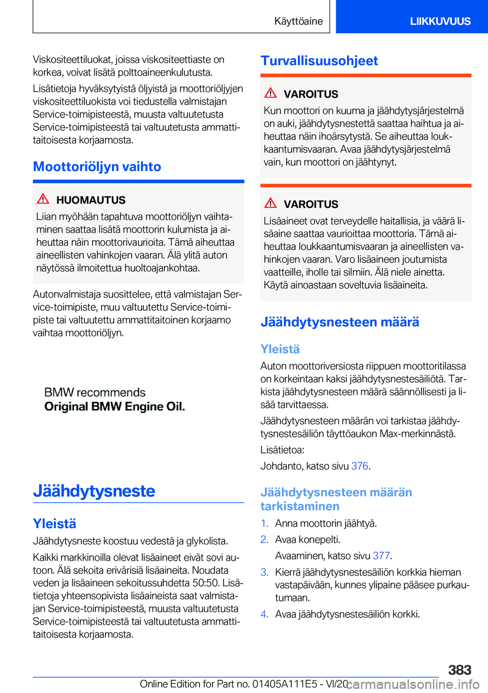BMW 3 SERIES SEDAN PLUG-IN HYBRID 2021  Omistajan Käsikirja (in Finnish) �V�i�s�k�o�s�i�t�e�e�t�t�i�l�u�o�k�a�t�,��j�o�i�s�s�a��v�i�s�k�o�s�i�t�e�e�t�t�i�a�s�t�e��o�n
�k�o�r�k�e�a�,��v�o�i�v�a�t��l�i�s�