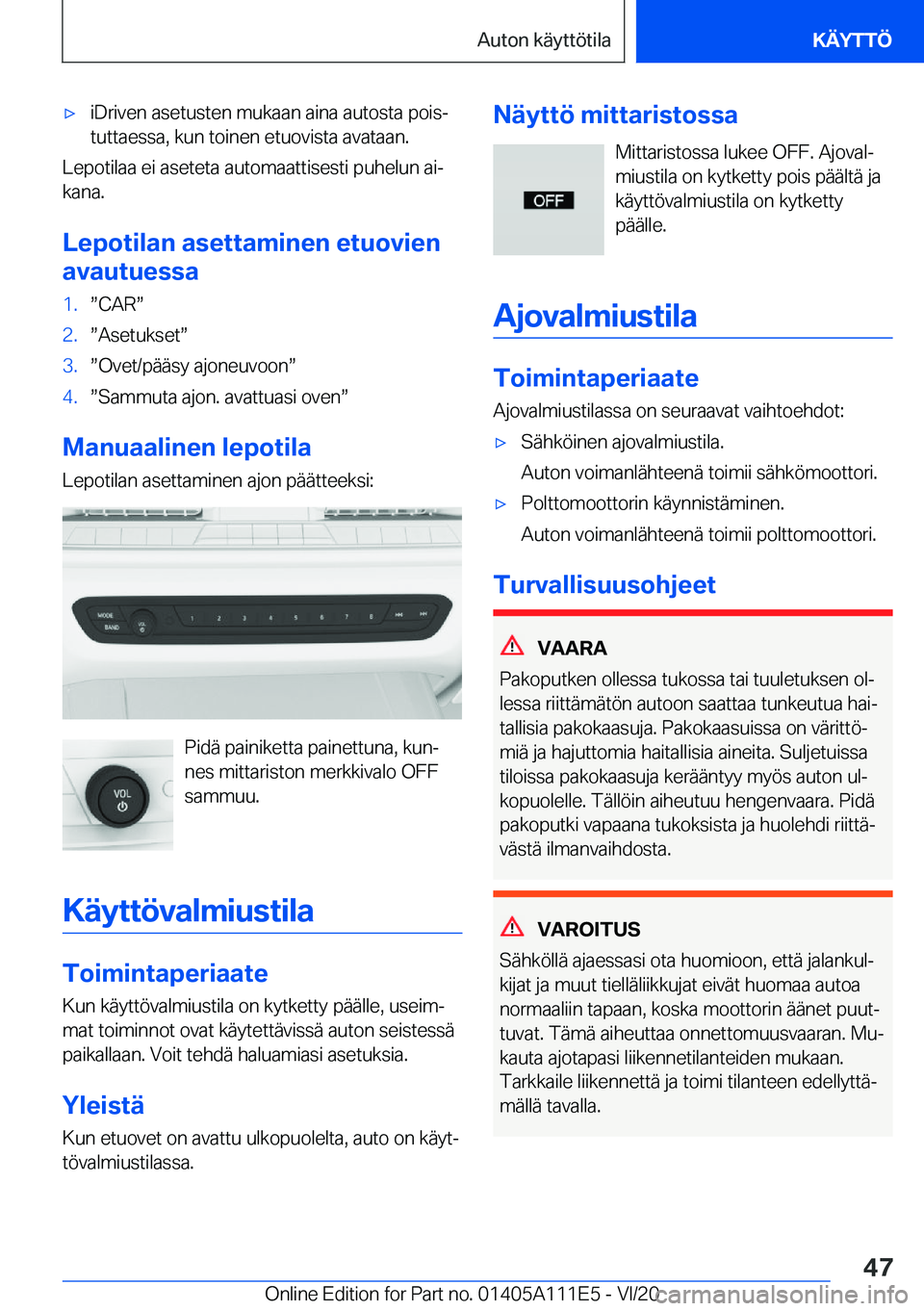 BMW 3 SERIES SEDAN PLUG-IN HYBRID 2021  Omistajan Käsikirja (in Finnish) 'x�i�D�r�i�v�e�n��a�s�e�t�u�s�t�e�n��m�u�k�a�a�n��a�i�n�a��a�u�t�o�s�t�a��p�o�i�sj
�t�u�t�t�a�e�s�s�a�,��k�u�n��t�o�i�n�e�n��e�t�u�o�v�i�s�t�a��a�v�a�t�a�a�n�.
�L�e�p�o�t�i�l�a�a��e�i�