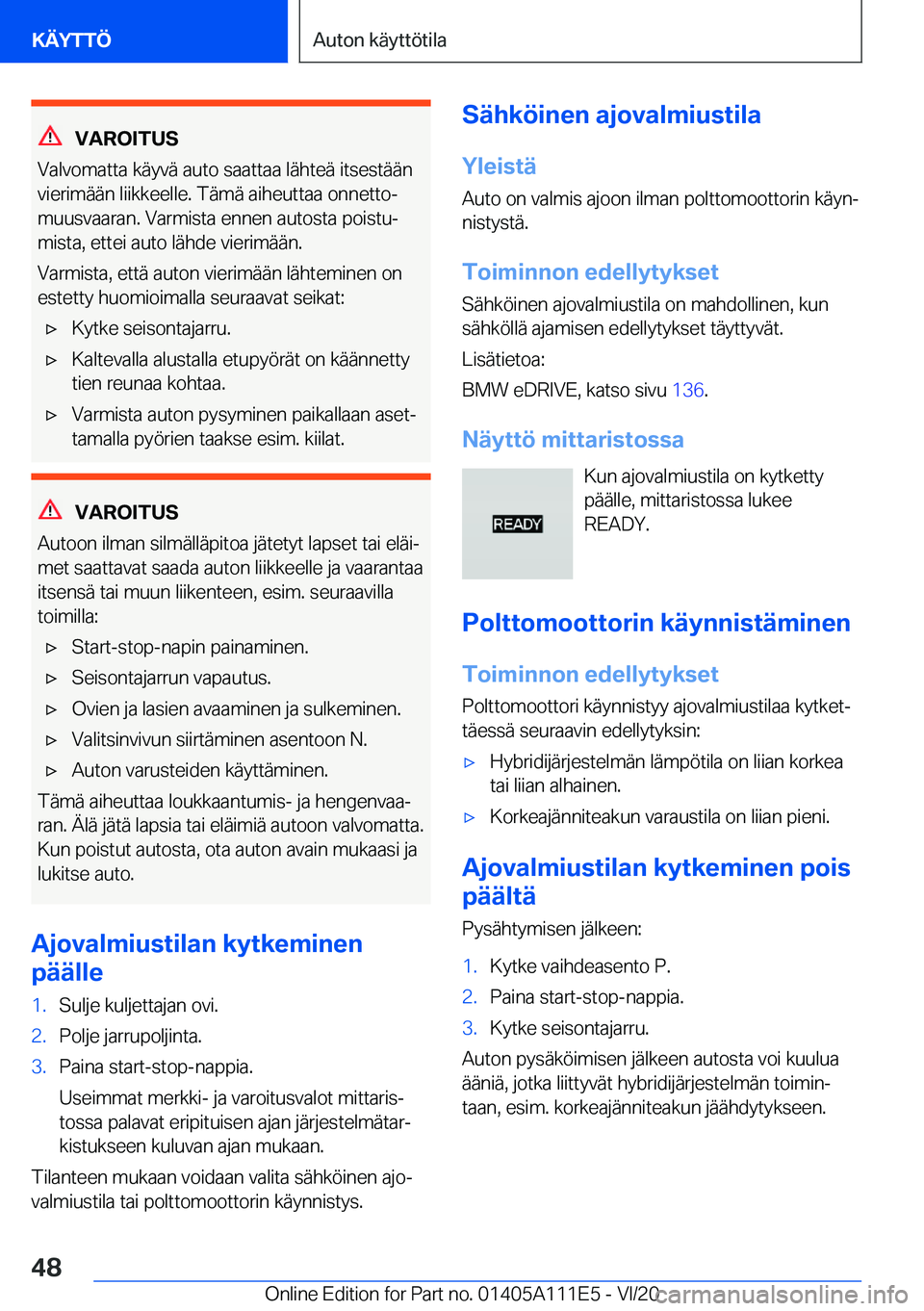 BMW 3 SERIES SEDAN PLUG-IN HYBRID 2021  Omistajan Käsikirja (in Finnish) �V�A�R�O�I�T�U�S
�V�a�l�v�o�m�a�t�t�a��k�