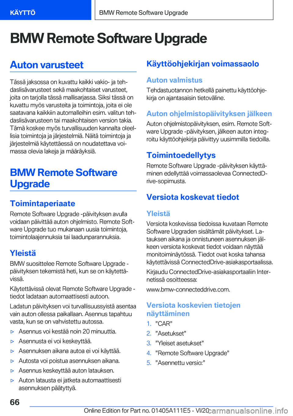 BMW 3 SERIES SEDAN PLUG-IN HYBRID 2021  Omistajan Käsikirja (in Finnish) �B�M�W��R�e�m�o�t�e��S�o�f�t�w�a�r�e��U�p�g�r�a�d�e�A�u�t�o�n��v�a�r�u�s�t�e�e�t
�T�