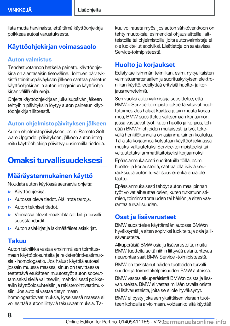 BMW 3 SERIES SEDAN PLUG-IN HYBRID 2021  Omistajan Käsikirja (in Finnish) �l�i�s�t�a��m�u�t�t�a��h�a�r�v�i�n�a�i�s�t�a�,��e�t�t�