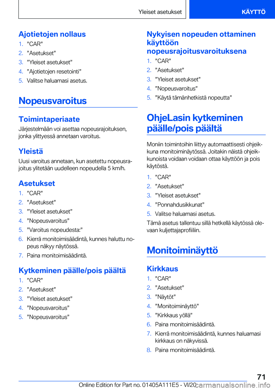BMW 3 SERIES SEDAN PLUG-IN HYBRID 2021  Omistajan Käsikirja (in Finnish) �A�j�o�t�i�e�t�o�j�e�n��n�o�l�l�a�u�s�1�.w�C�A�Rw�2�.w�A�s�e�t�u�k�s�e�tw�3�.w�Y�l�e�i�s�e�t��a�s�e�t�u�k�s�e�tw�4�.w�A�j�o�t�i�e�t�o�j�e�n��r�e�s�e�t�o�i�n�t�iw�5�.�V�a�l�i�t�s�e��h�a�l�u