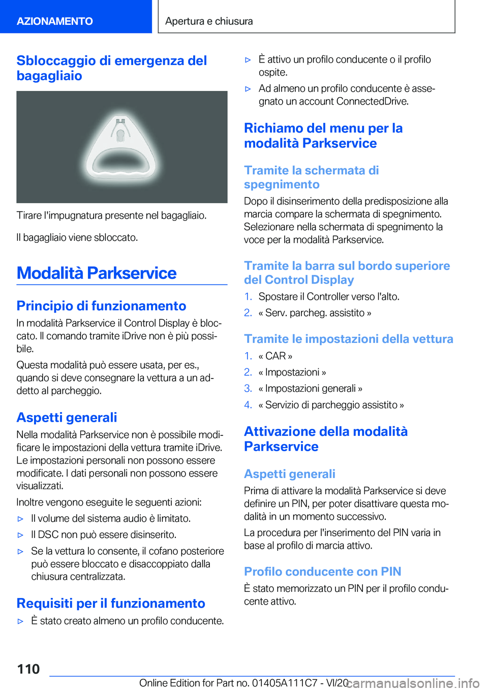 BMW 3 SERIES SEDAN PLUG-IN HYBRID 2021  Libretti Di Uso E manutenzione (in Italian) �S�b�l�o�c�c�a�g�g�i�o��d�i��e�m�e�r�g�e�n�z�a��d�e�l
�b�a�g�a�g�l�i�a�i�o
�T�i�r�a�r�e��l�'�i�m�p�u�g�n�a�t�u�r�a��p�r�e�s�e�n�t�e��n�e�l��b�a�g�a�g�l�i�a�i�o�.
�I�l��b�a�g�a�g�l�i�a�i�o�