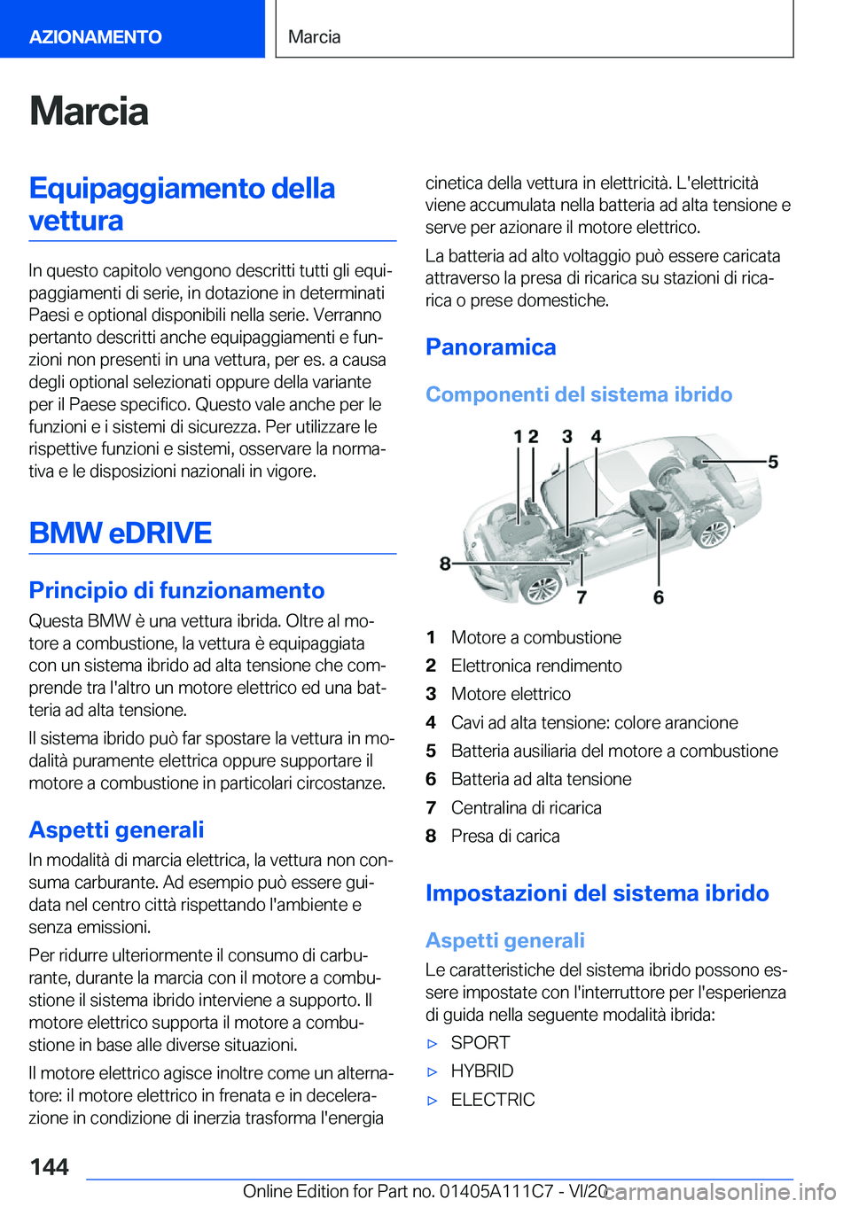 BMW 3 SERIES SEDAN PLUG-IN HYBRID 2021  Libretti Di Uso E manutenzione (in Italian) �M�a�r�c�i�a�E�q�u�i�p�a�g�g�i�a�m�e�n�t�o��d�e�l�l�a�v�e�t�t�u�r�a
�I�n��q�u�e�s�t�o��c�a�p�i�t�o�l�o��v�e�n�g�o�n�o��d�e�s�c�r�i�t�t�i��t�u�t�t�i��g�l�i��e�q�u�iª
�p�a�g�g�i�a�m�e�n�t�i��