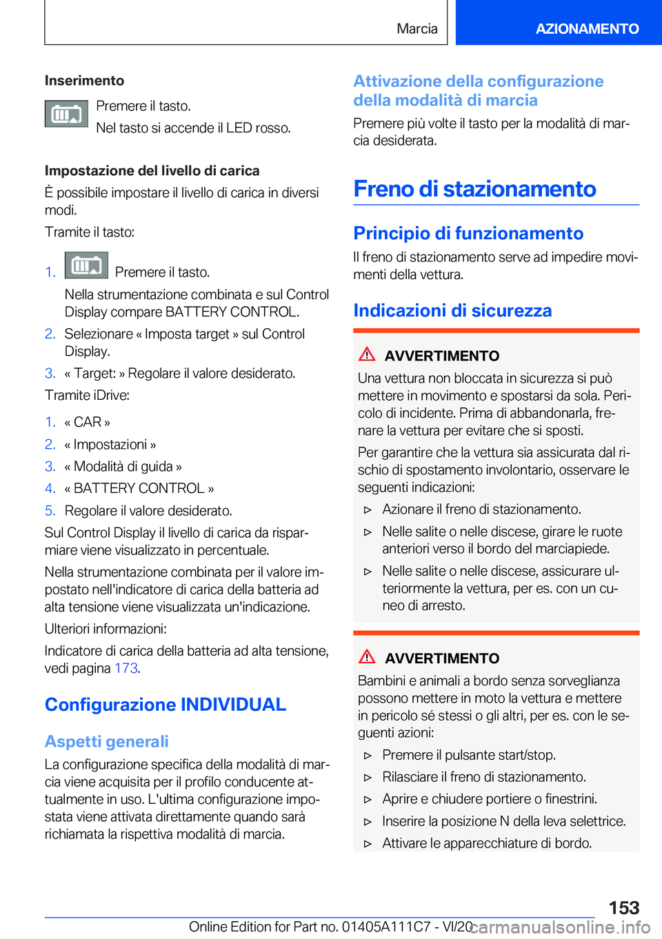 BMW 3 SERIES SEDAN PLUG-IN HYBRID 2021  Libretti Di Uso E manutenzione (in Italian) �I�n�s�e�r�i�m�e�n�t�o�P�r�e�m�e�r�e��i�l��t�a�s�t�o�.�N�e�l��t�a�s�t�o��s�i��a�c�c�e�n�d�e��i�l��L�E�D��r�o�s�s�o�.
�I�m�p�o�s�t�a�z�i�o�n�e��d�e�l��l�i�v�e�l�l�o��d�i��c�a�r�i�c�a
�