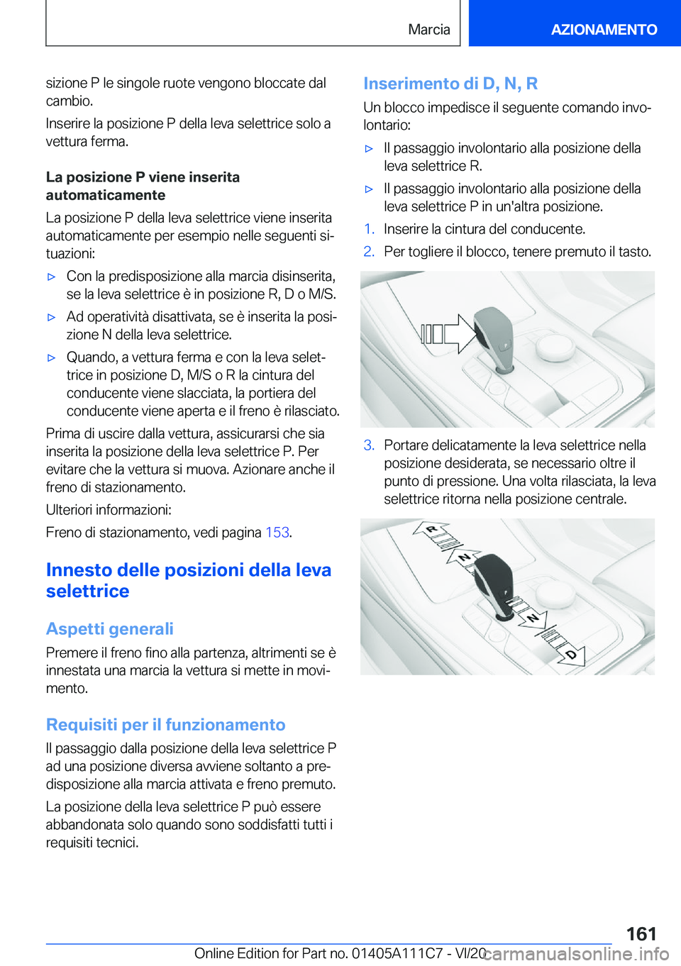 BMW 3 SERIES SEDAN PLUG-IN HYBRID 2021  Libretti Di Uso E manutenzione (in Italian) �s�i�z�i�o�n�e��P��l�e��s�i�n�g�o�l�e��r�u�o�t�e��v�e�n�g�o�n�o��b�l�o�c�c�a�t�e��d�a�l
�c�a�m�b�i�o�.
�I�n�s�e�r�i�r�e��l�a��p�o�s�i�z�i�o�n�e��P��d�e�l�l�a��l�e�v�a��s�e�l�e�t�t�r�i�c�e