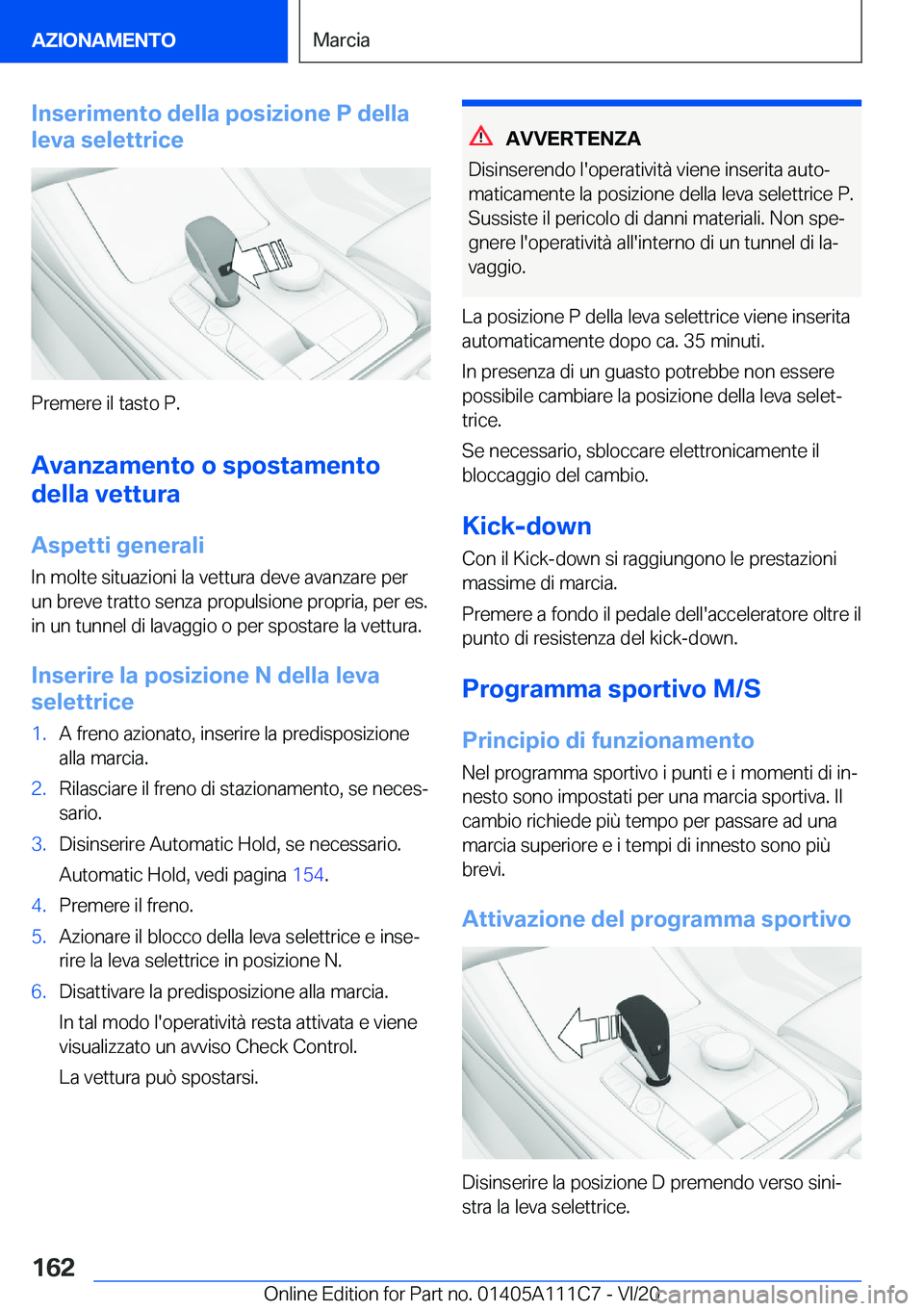 BMW 3 SERIES SEDAN PLUG-IN HYBRID 2021  Libretti Di Uso E manutenzione (in Italian) �I�n�s�e�r�i�m�e�n�t�o��d�e�l�l�a��p�o�s�i�z�i�o�n�e��P��d�e�l�l�a
�l�e�v�a��s�e�l�e�t�t�r�i�c�e
�P�r�e�m�e�r�e��i�l��t�a�s�t�o��P�.
�A�v�a�n�z�a�m�e�n�t�o��o��s�p�o�s�t�a�m�e�n�t�o
�d�e�l�l