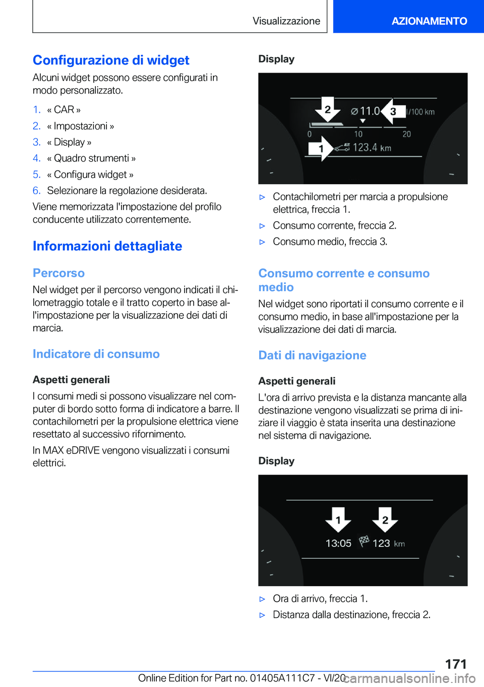 BMW 3 SERIES SEDAN PLUG-IN HYBRID 2021  Libretti Di Uso E manutenzione (in Italian) �C�o�n�f�i�g�u�r�a�z�i�o�n�e��d�i��w�i�d�g�e�t�A�l�c�u�n�i��w�i�d�g�e�t��p�o�s�s�o�n�o��e�s�s�e�r�e��c�o�n�f�i�g�u�r�a�t�i��i�n
�m�o�d�o��p�e�r�s�o�n�a�l�i�z�z�a�t�o�.�1�.�«��C�A�R��{�2�.�