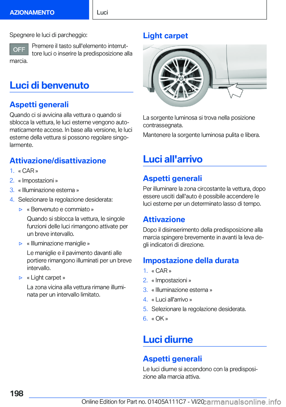 BMW 3 SERIES SEDAN PLUG-IN HYBRID 2021  Libretti Di Uso E manutenzione (in Italian) �S�p�e�g�n�e�r�e��l�e��l�u�c�i��d�i��p�a�r�c�h�e�g�g�i�o�:�P�r�e�m�e�r�e��i�l��t�a�s�t�o��s�u�l�l�'�e�l�e�m�e�n�t�o��i�n�t�e�r�r�u�tª
�t�o�r�e��l�u�c�i��o��i�n�s�e�r�i�r�e��l�a��p�r