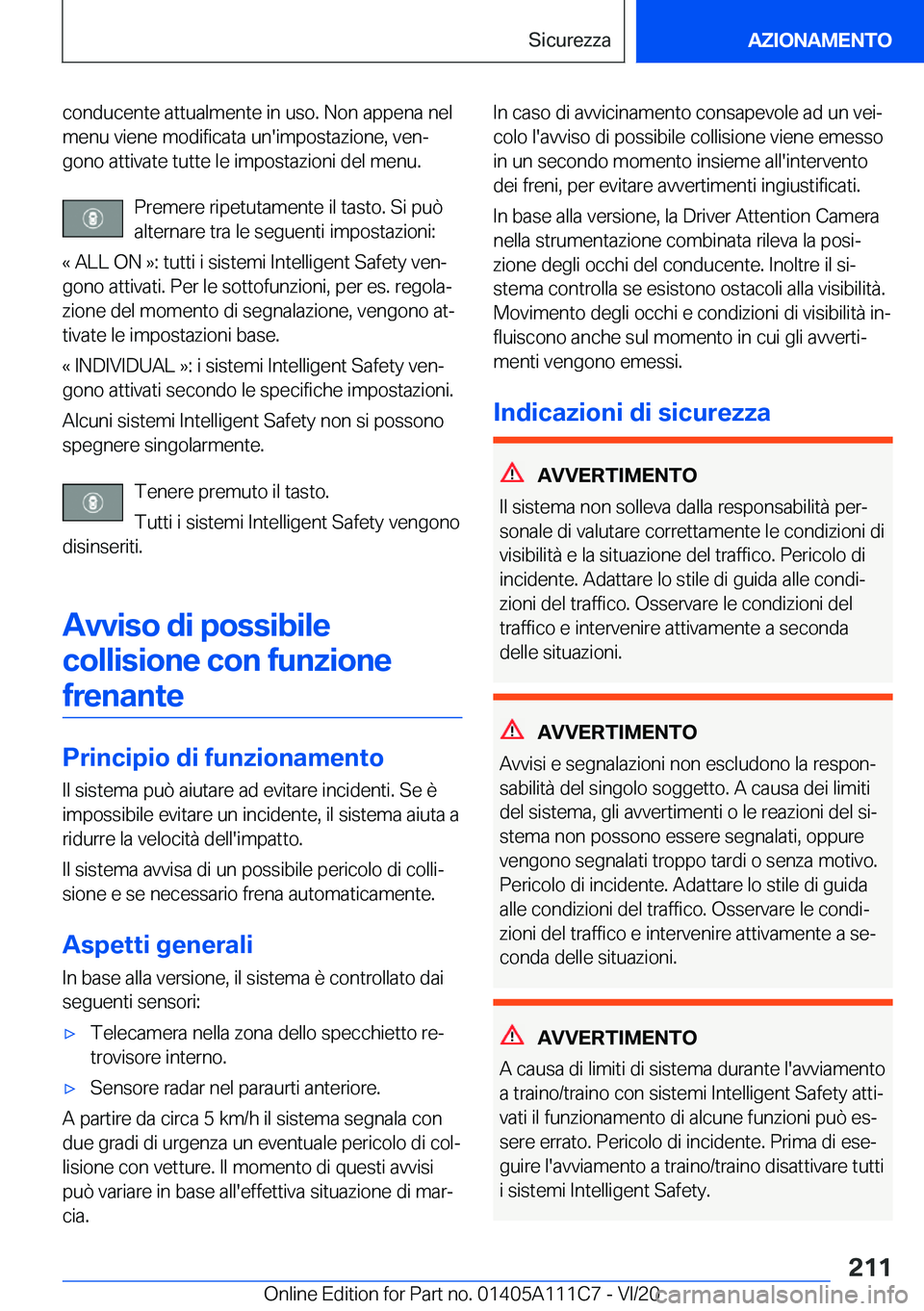 BMW 3 SERIES SEDAN PLUG-IN HYBRID 2021  Libretti Di Uso E manutenzione (in Italian) �c�o�n�d�u�c�e�n�t�e��a�t�t�u�a�l�m�e�n�t�e��i�n��u�s�o�.��N�o�n��a�p�p�e�n�a��n�e�l�m�e�n�u��v�i�e�n�e��m�o�d�i�f�i�c�a�t�a��u�n�'�i�m�p�o�s�t�a�z�i�o�n�e�,��v�e�nª
�g�o�n�o��a�t�t�i